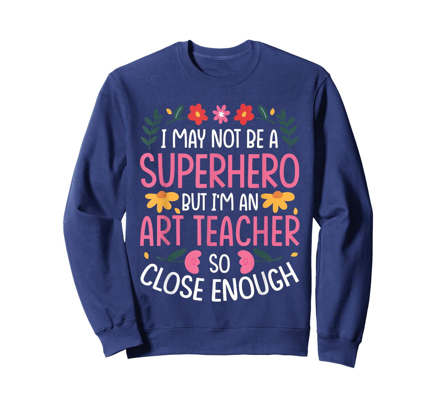 NOT A Superhero BUT an Art Teacher T-Shirt