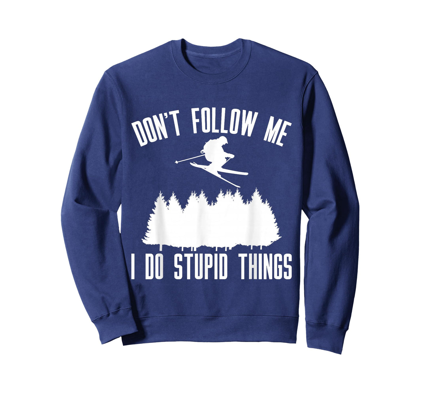 Don't Follow Me I Do Stupid Things T-Shirt