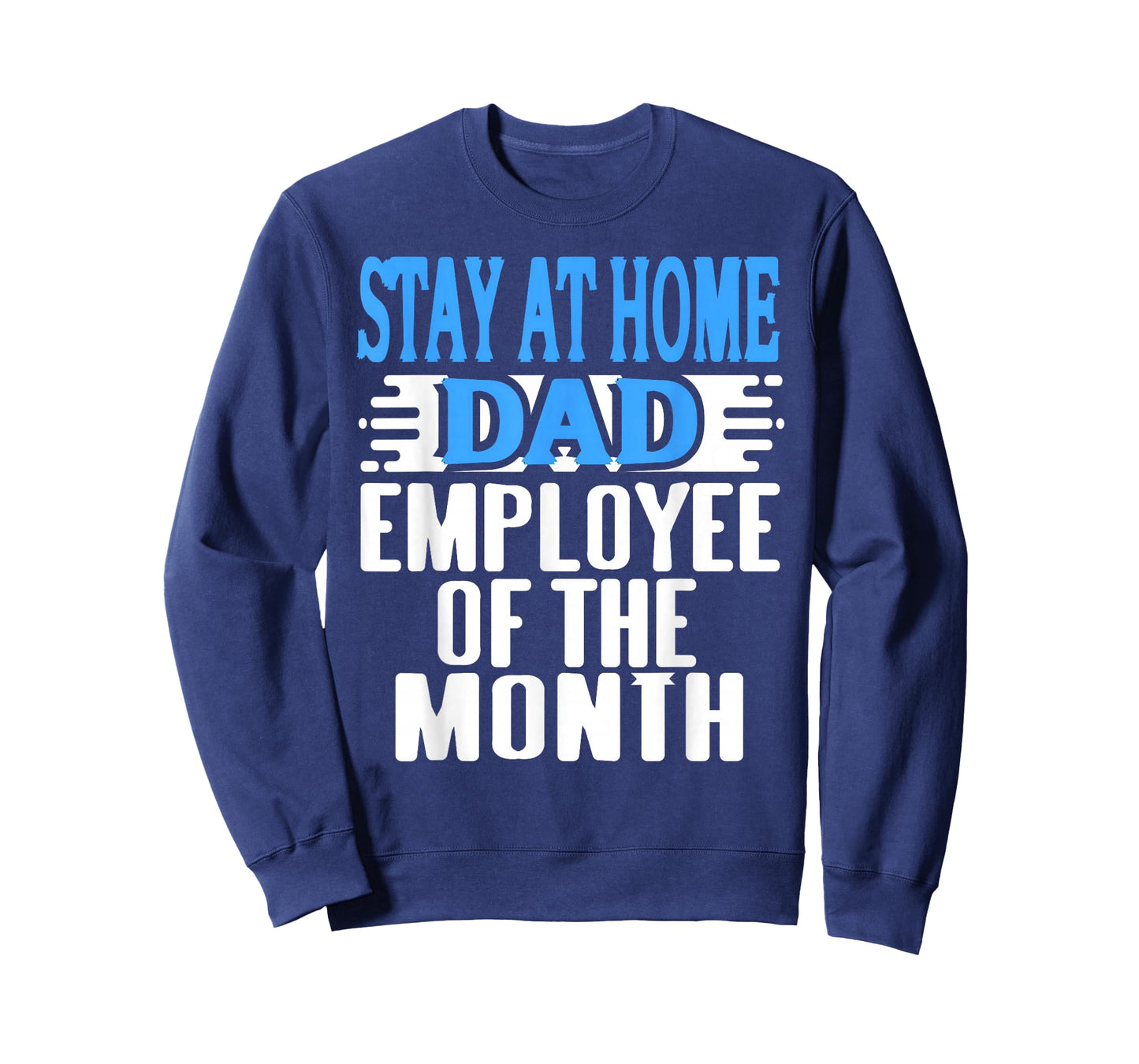 Stay at Home Dad Employee of The Month Funny Family Humor T-Shirt