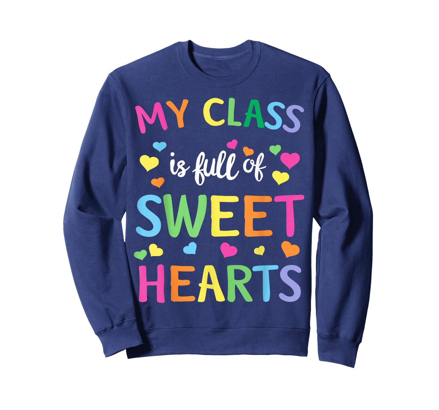 Teachers Valentines Day Shirt Class Full of Sweethearts T-Shirt