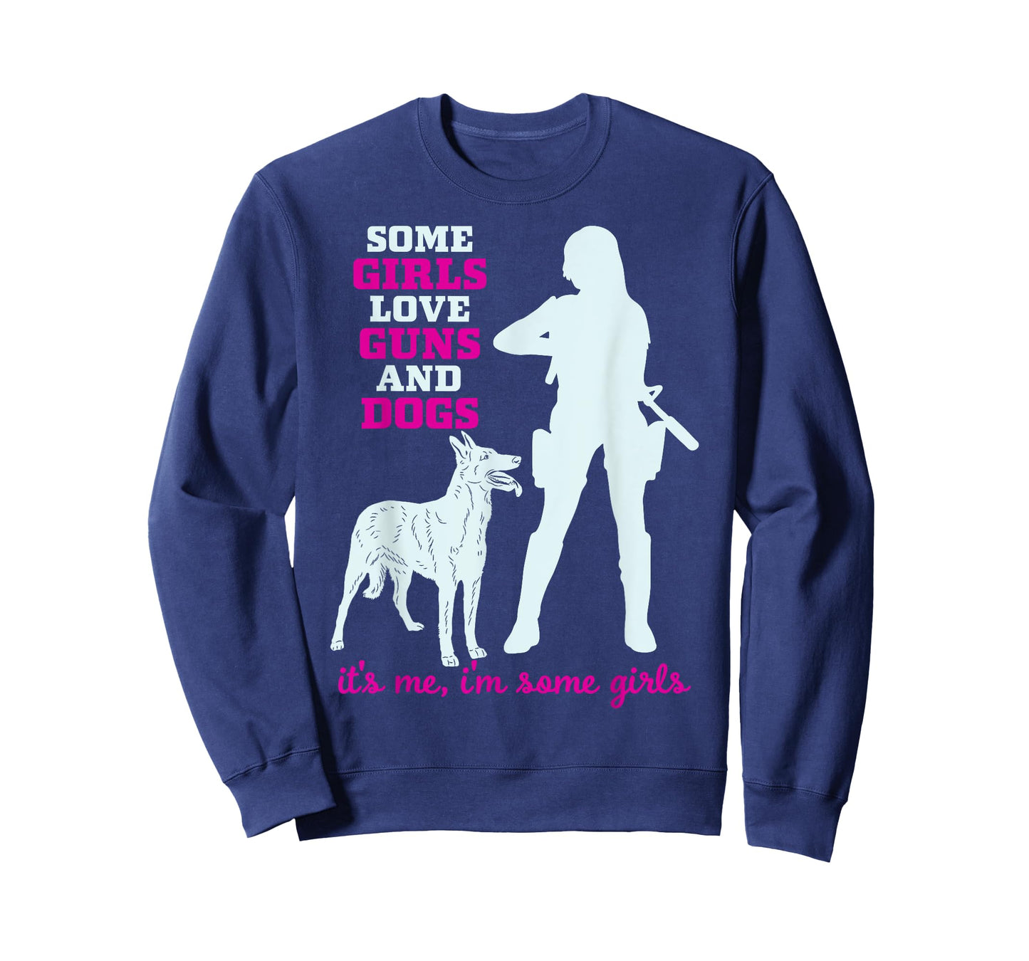 Womens Some Girls Love Guns and Dogs - Funny Gun T-Shirt
