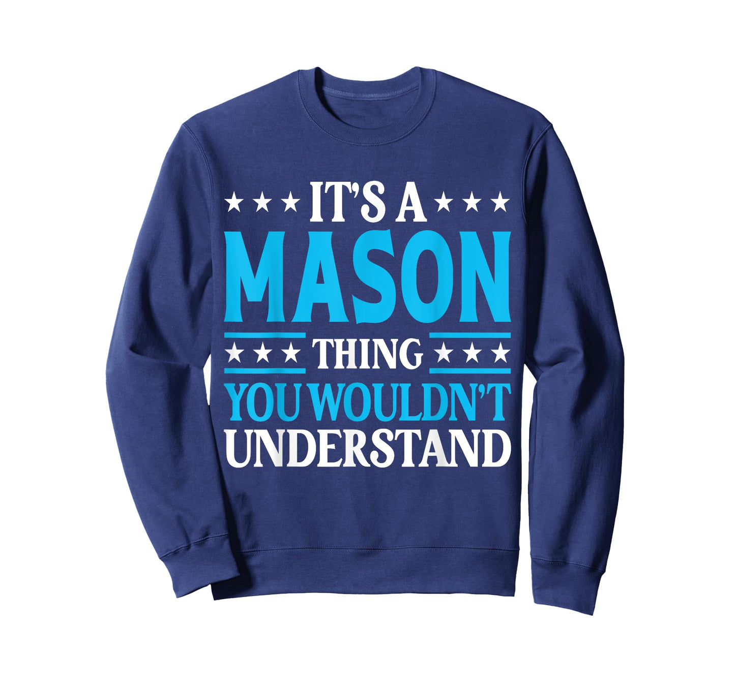 It's A Mason Thing Wouldn't Understand Personal Name Mason T-Shirt