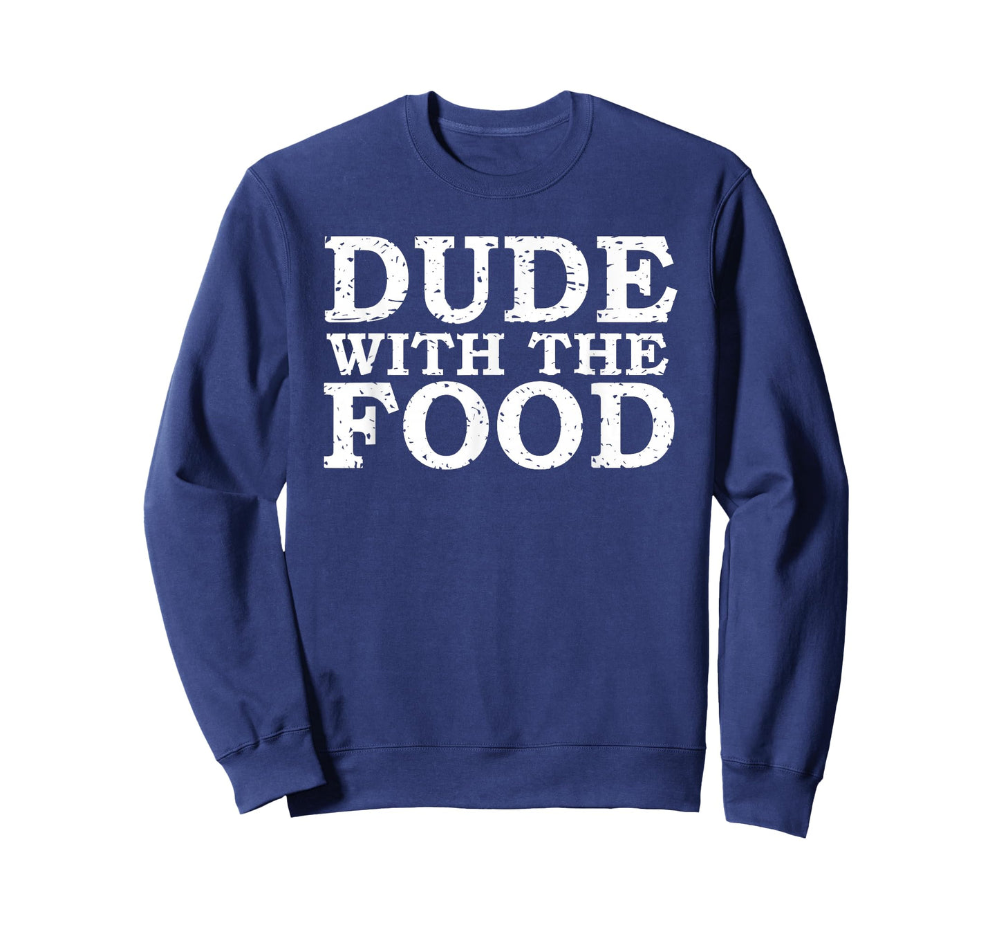 Dude With The Food Funny Foodie T-Shirt Tee T-Shirt