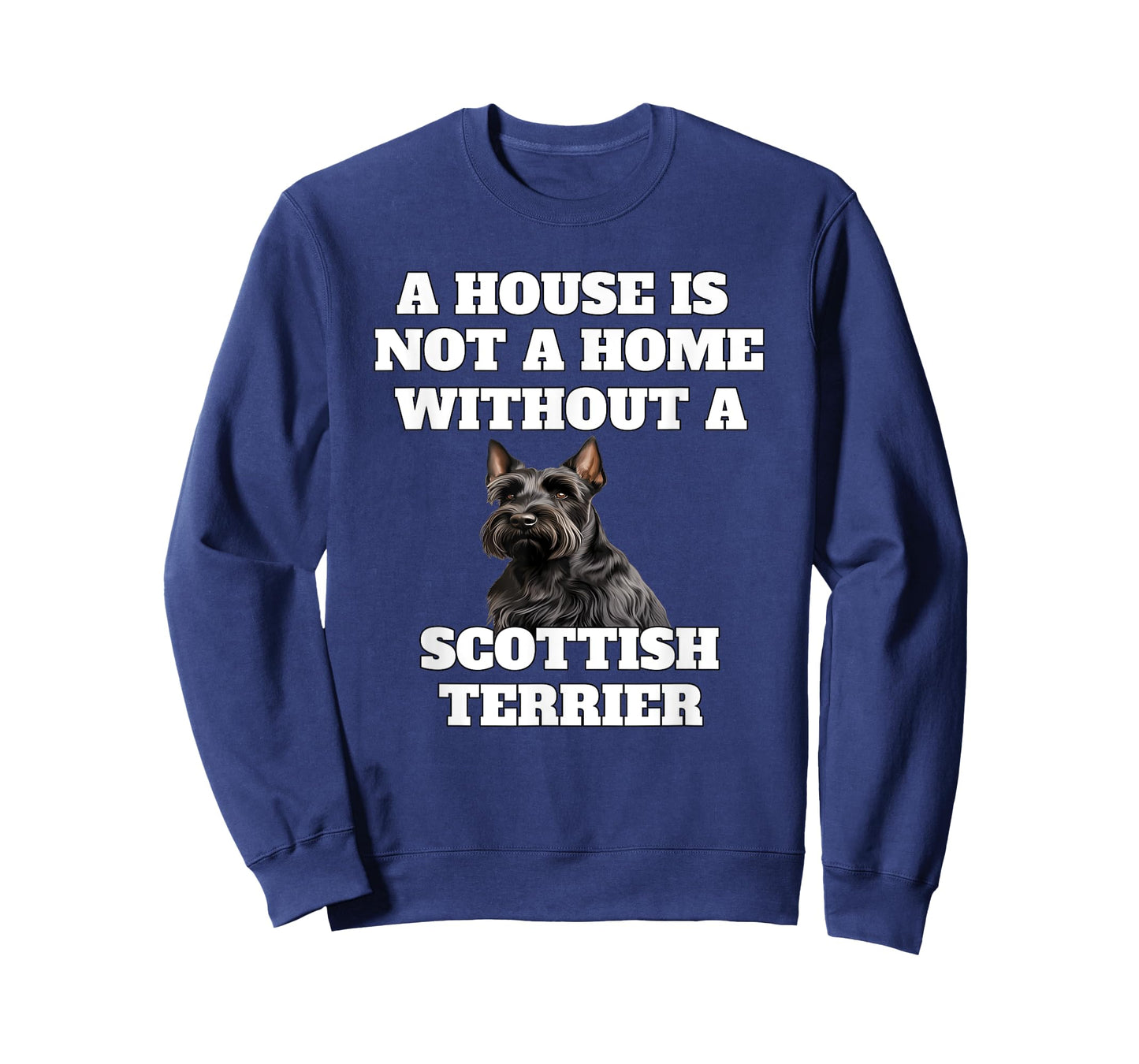 A House is Not A Home Without A Scottish Terrier Dog Owner T-Shirt