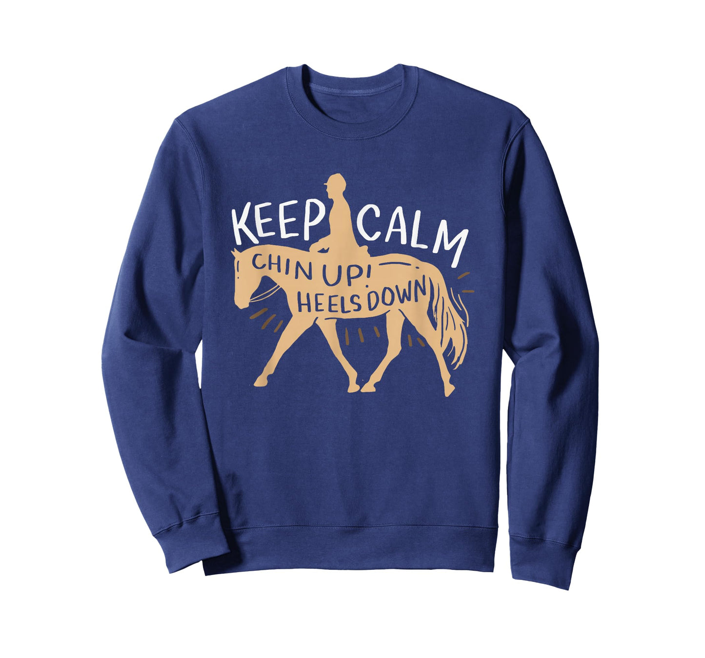 Keep Calm Chin up! Heels Down - Horse & Equestrian Shirt T-Shirt