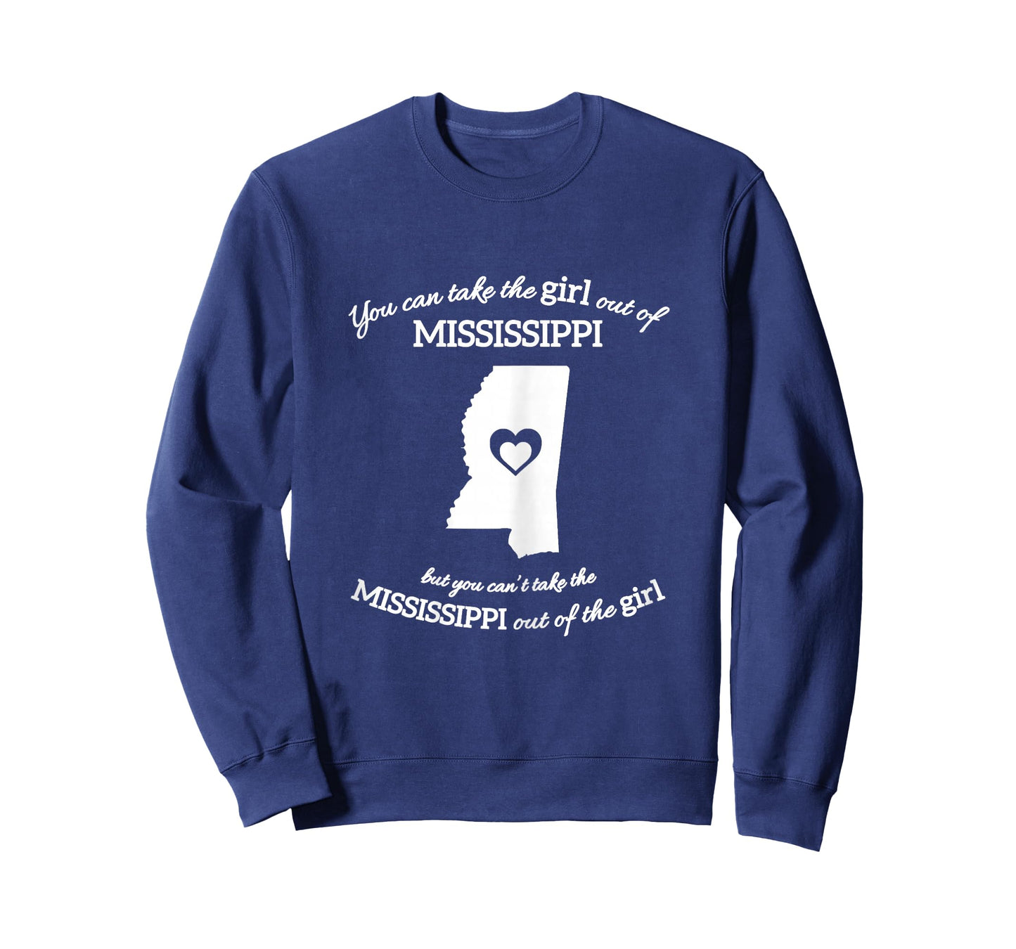 You Can Take The Girl Out Of Mississippi Apparel State T-Shirt