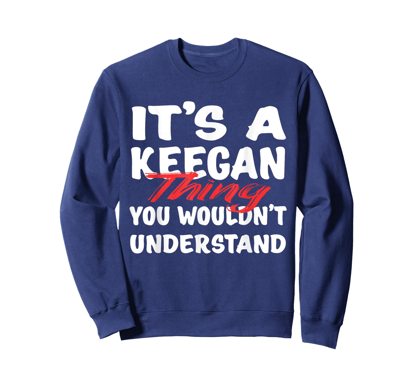 It's A Keegan Thing You Wouldn't Understand Funny Keegan T-Shirt