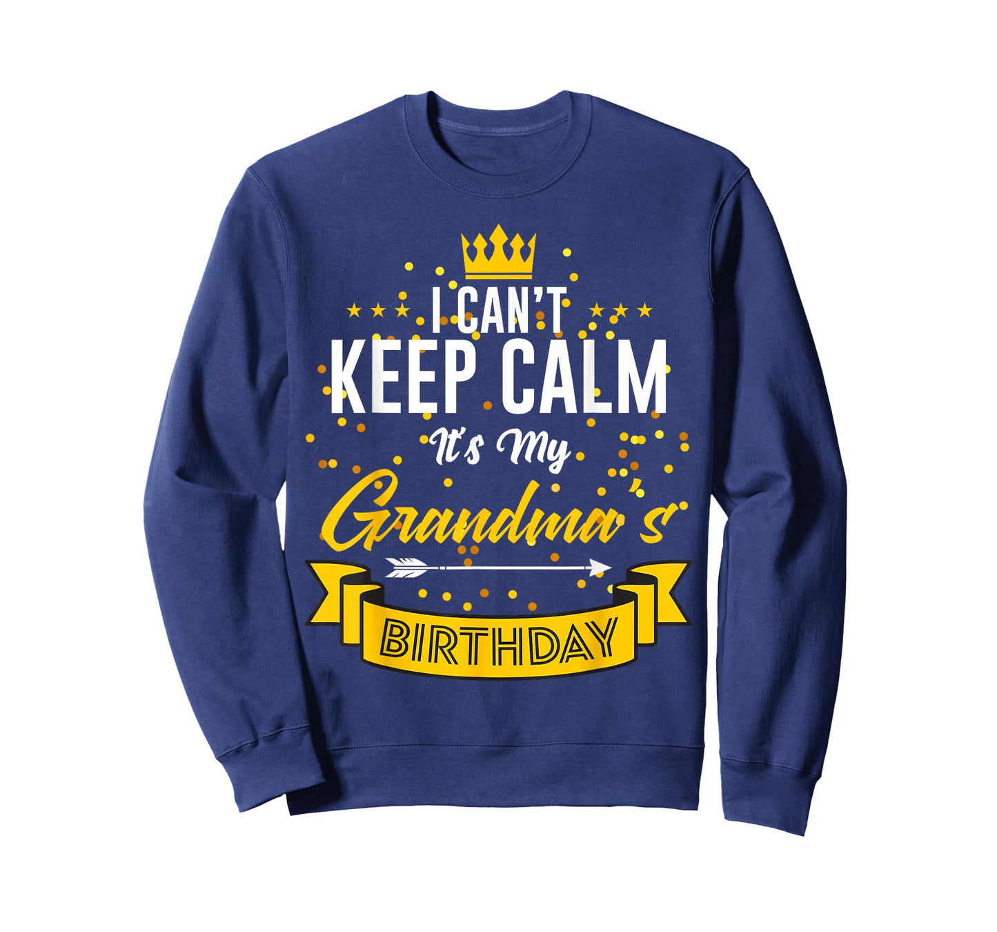 I Can't Keep Calm It's My Grandma's Birthday T-Shirt