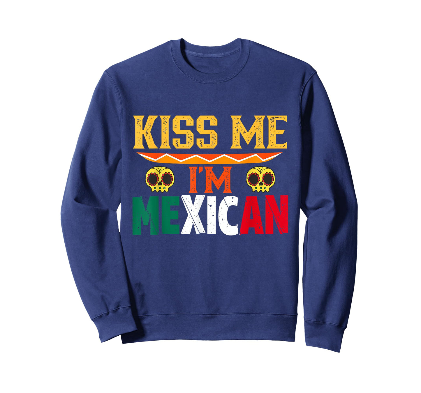 Kiss Me I'm Mexican Mexico Proud Lover Country T-Shirt