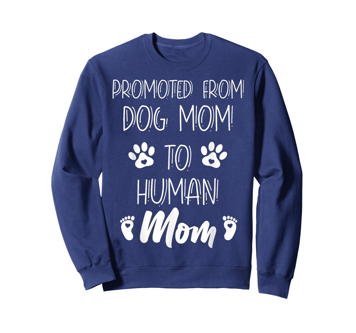 Funny New Mom Baby Promoted From Dog Mom To Human Mom Mother T-Shirt