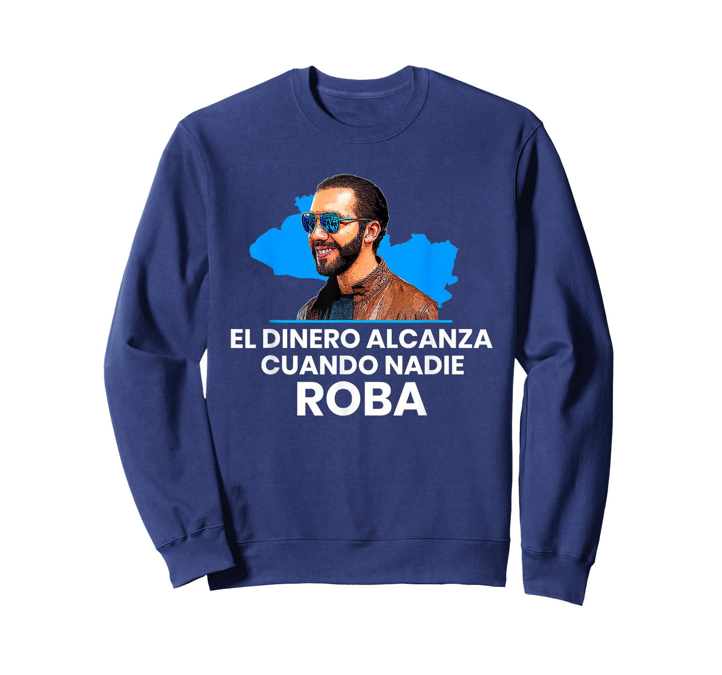El Dinero Alcanza Cuando Nadie Roba, Nayib Bukele 2019 T-Shirt