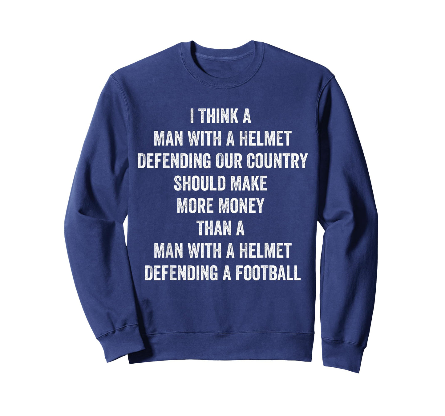 I Think A Man With A Helmet Defending Our Country Should T-Shirt