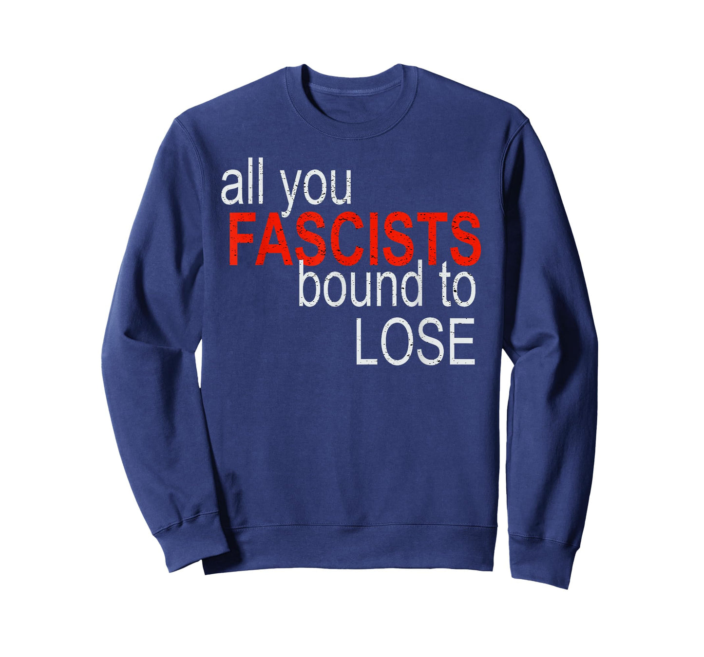 All You Fascists Bound to Lose T-Shirt