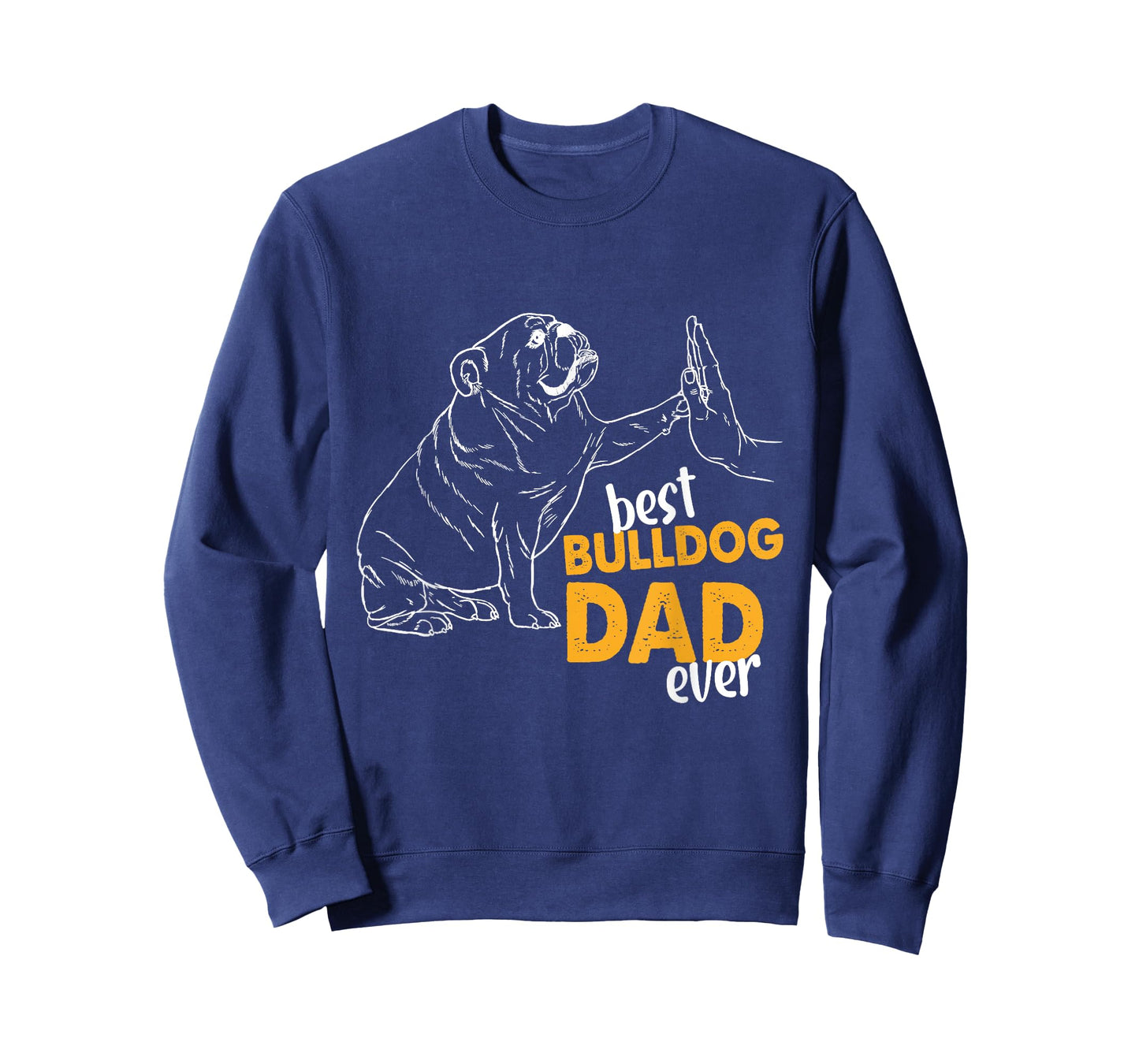 Best Bulldog Dad Ever Bulldog Daddy English Bulldog Dad Men T-Shirt