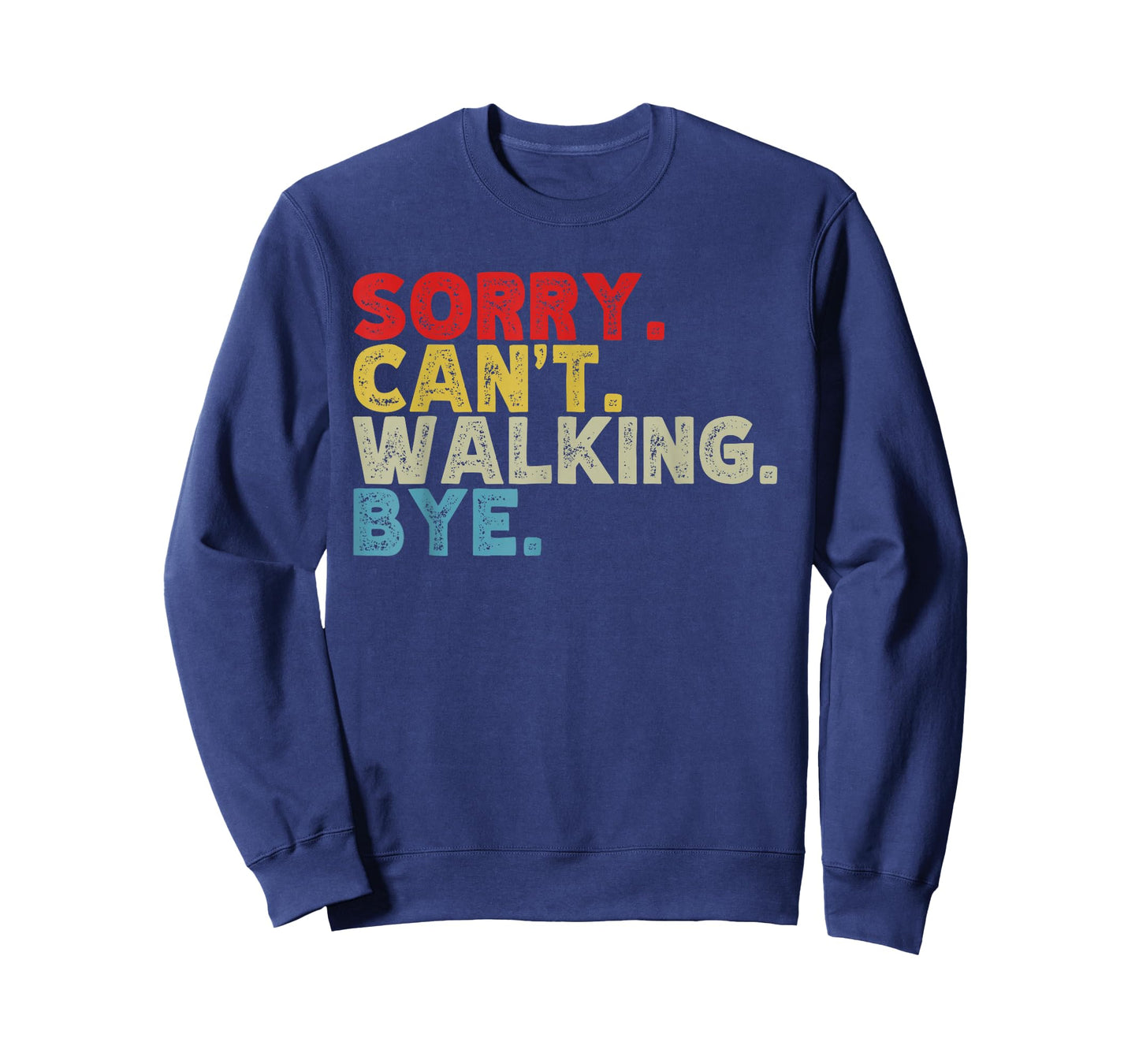 Funny Sorry Can't Walking Bye, Power Walk, Walker Humor T-Shirt