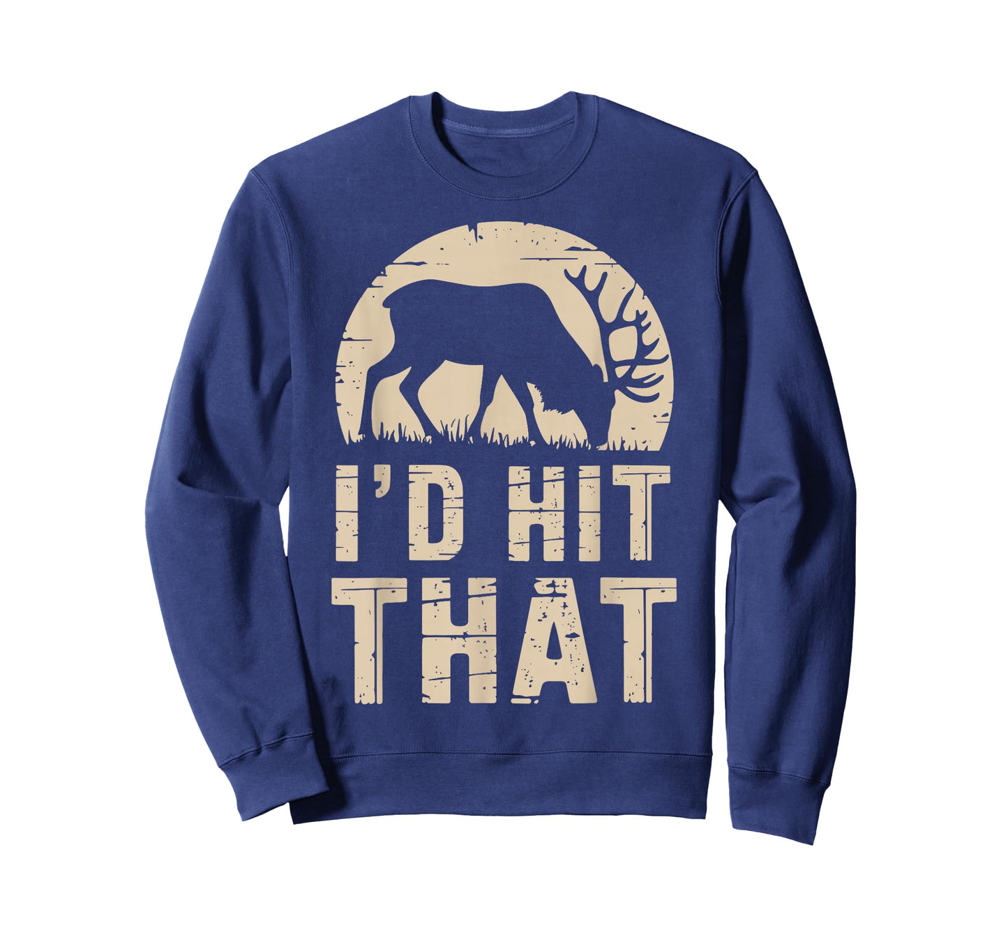 I'd Hit That Funny Deer Hunting Buck Deer Hunter Joke T-Shirt