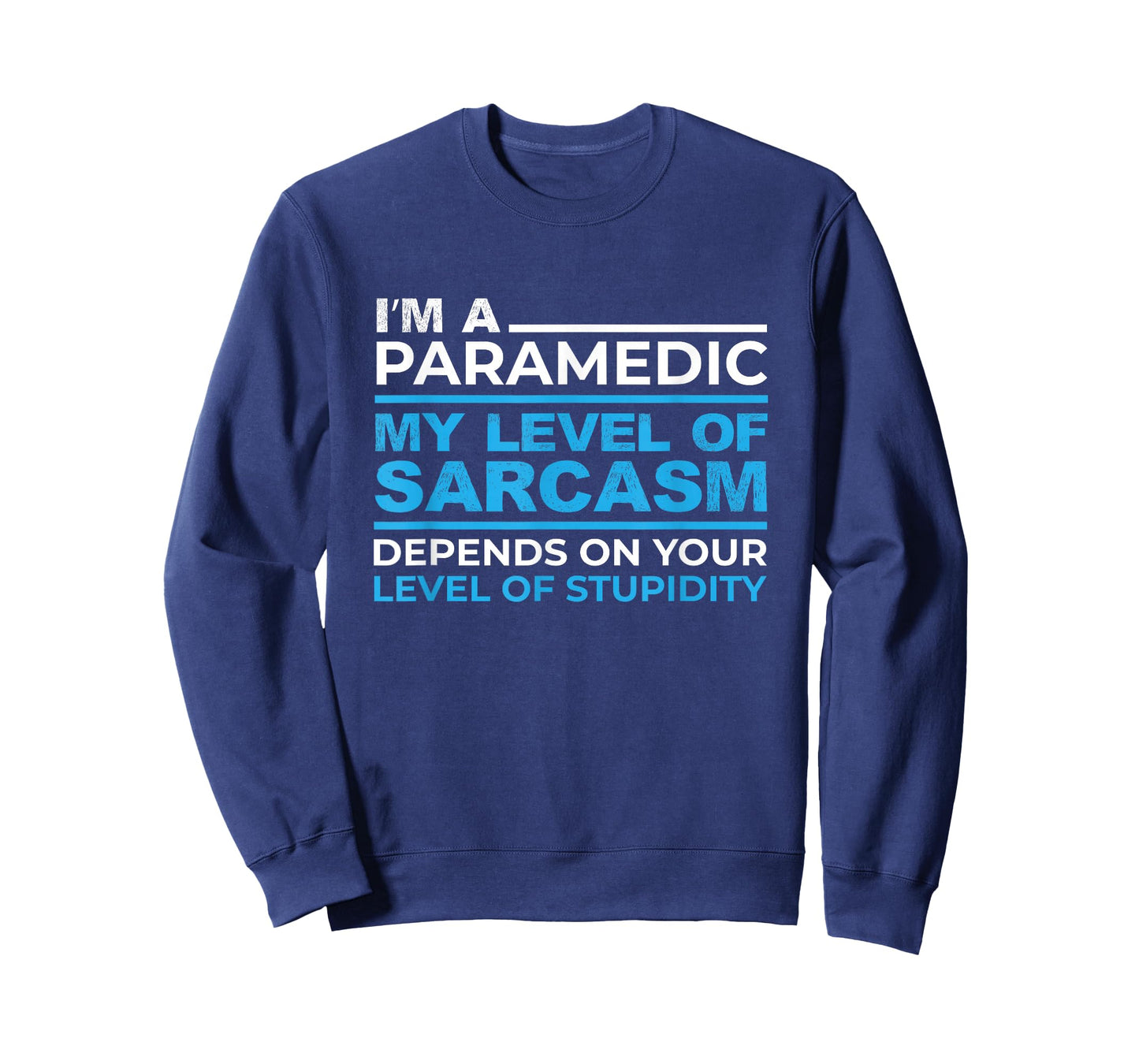 I'm A Sarcastic Paramedic On Your Stupidity Funny EMS design T-Shirt