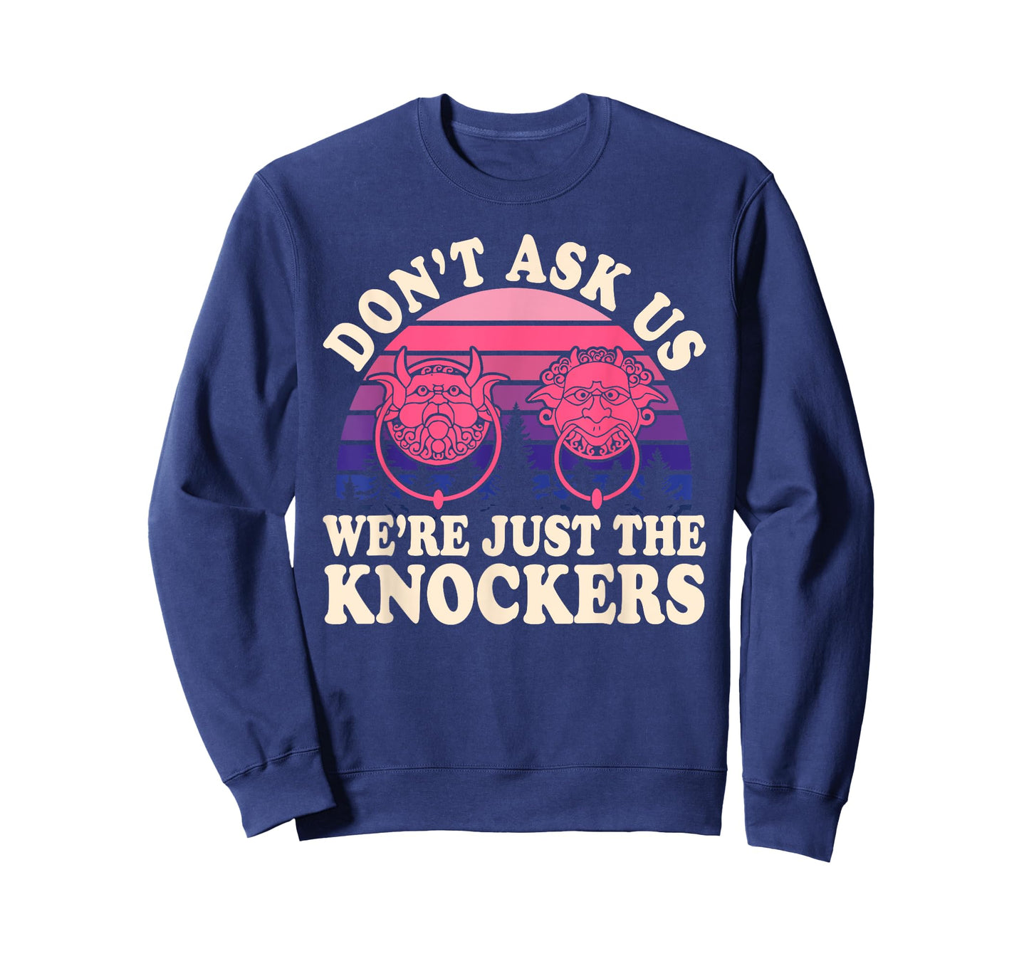 Don't Ask Us We're Just The Knockers Funny Design T-Shirt