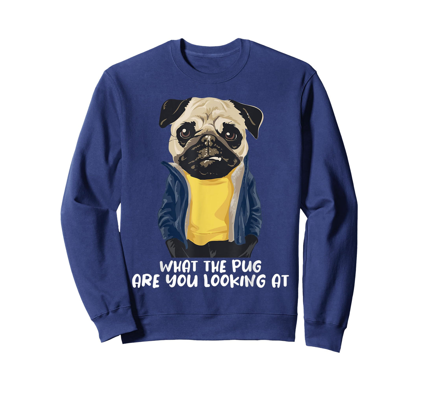 What The Pug Are You Looking At - Puppy Pet Lover Dog Owner T-Shirt