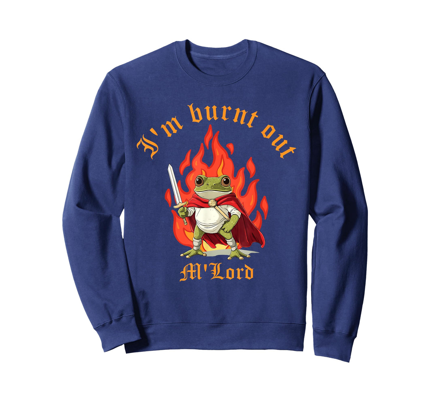 I'm Burnt Out M'lord Design T-Shirt