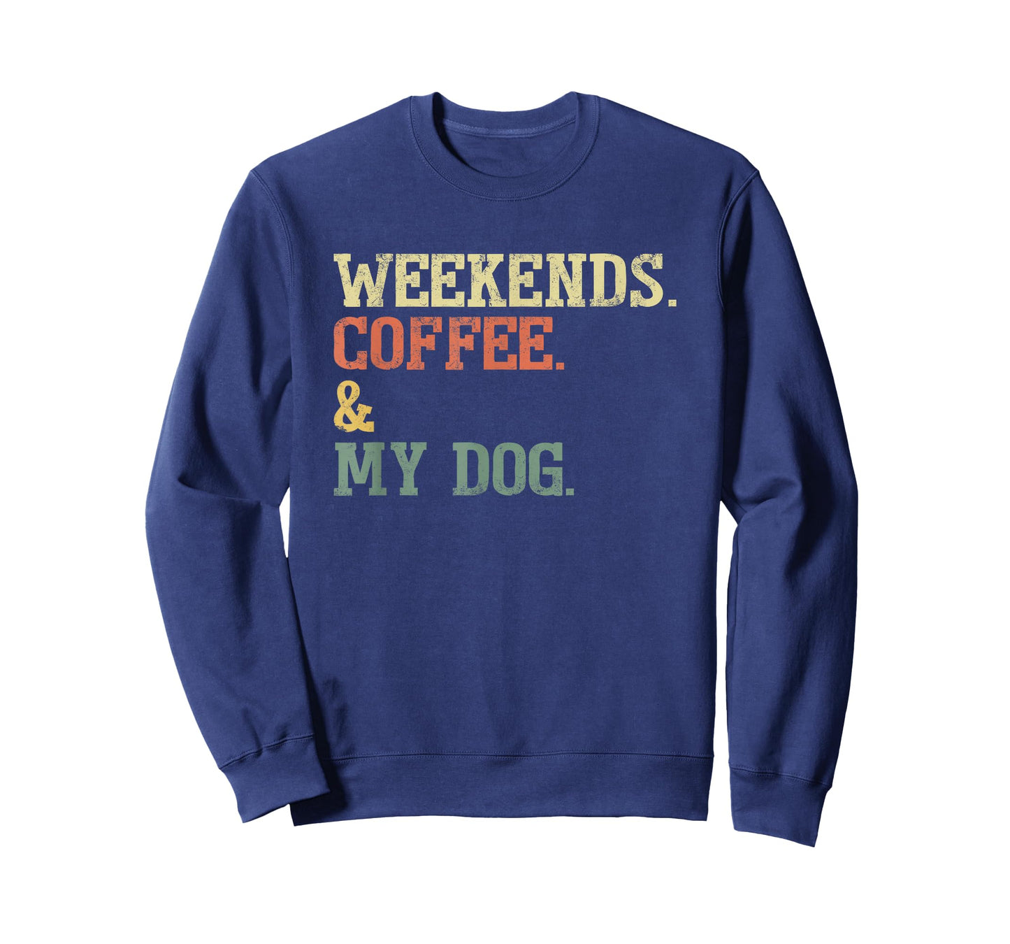 Vintage Weekends Coffee and My Dog Funny Dog Lovers T-Shirt