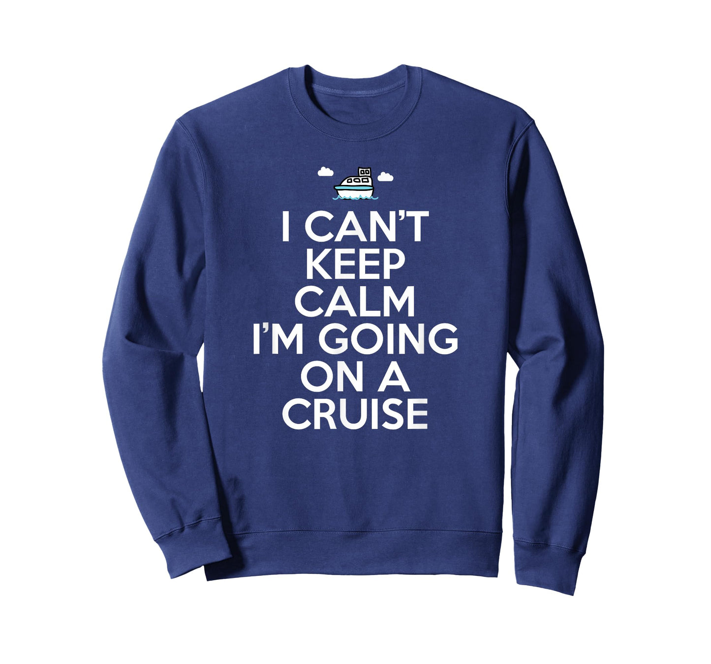 Can't Keep Calm I'm Going On A Cruise T-Shirt