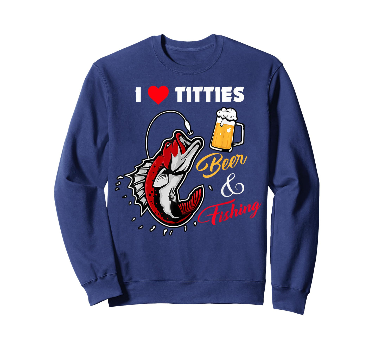 I Love Titties Beer And Fishing Funny Adult For Mens T-Shirt