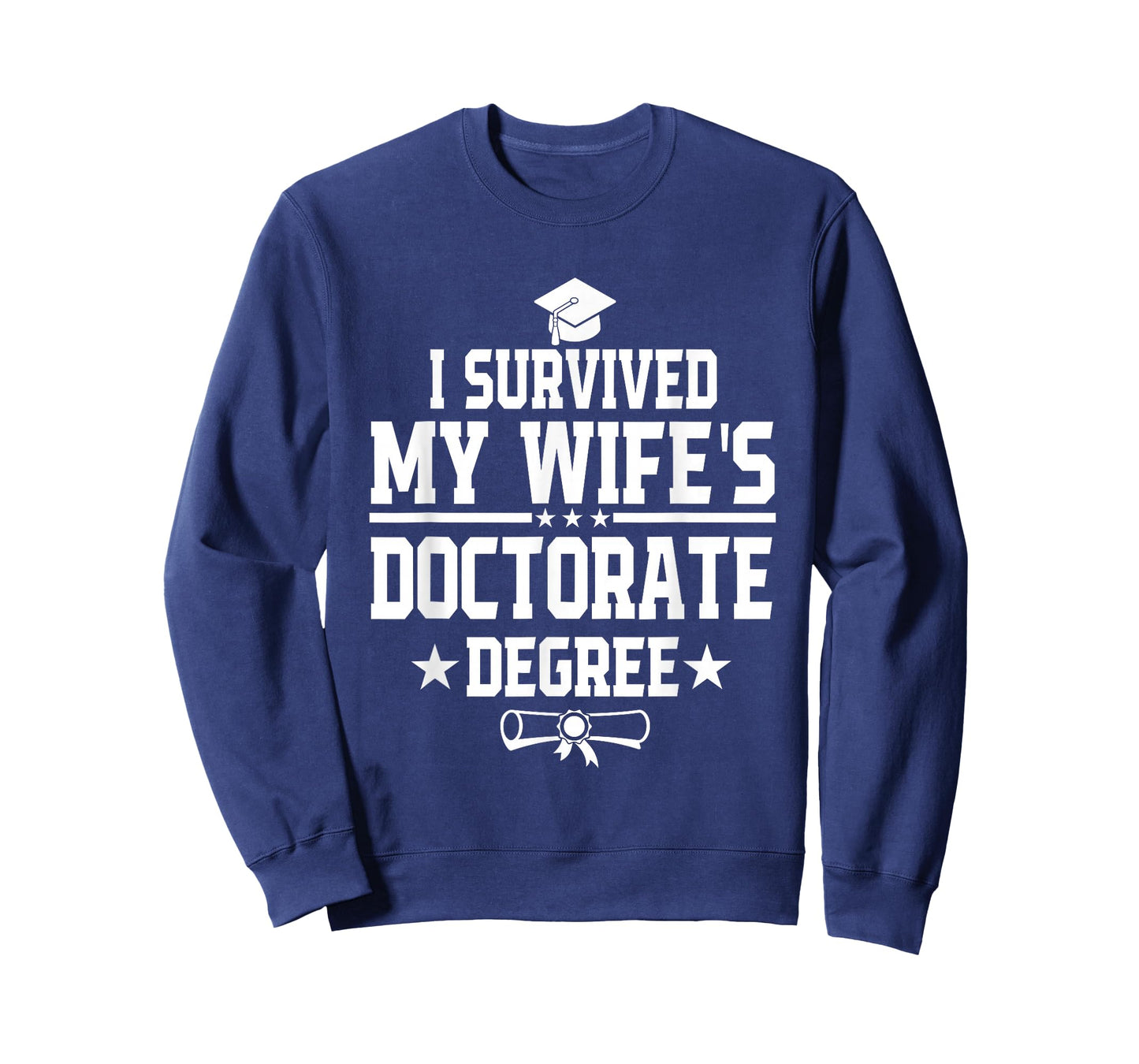 I Survived My Wife's Doctorate Degree Proud Husband Doctoral T-Shirt