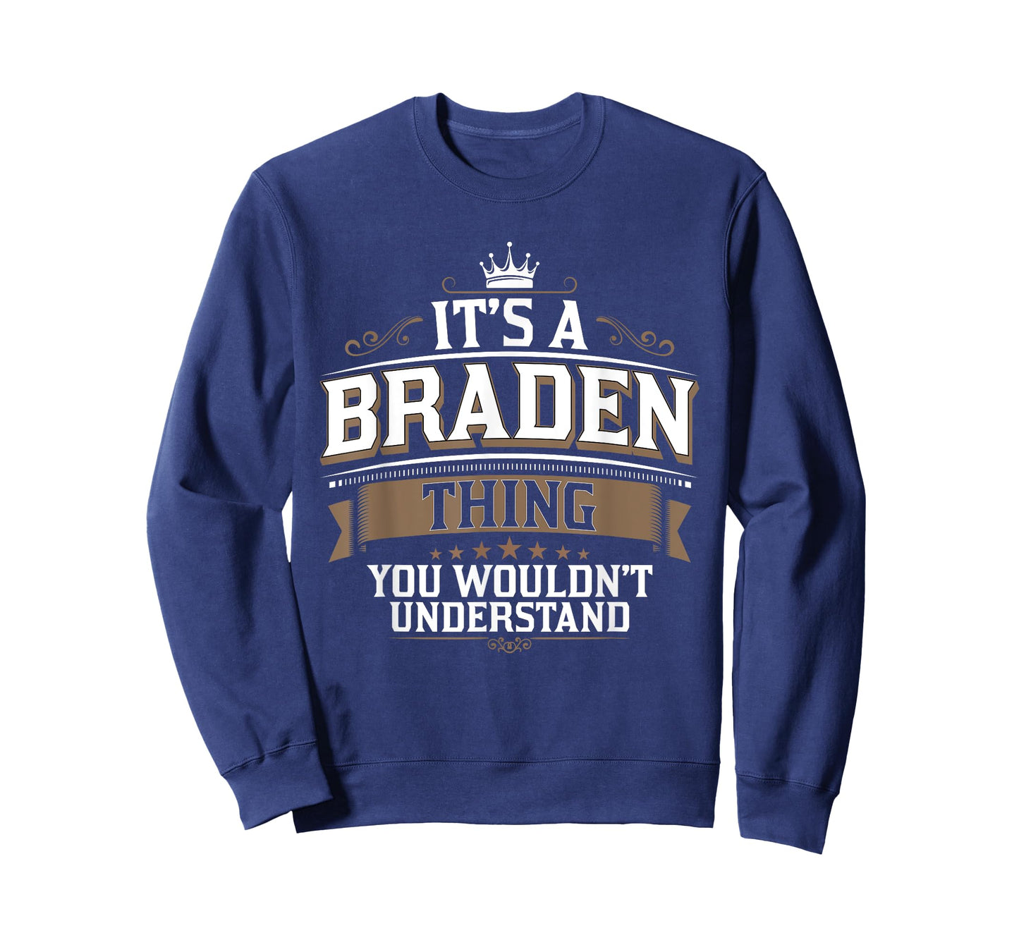 EWD It's a BRADEN thing you wouldn't understand T-Shirt