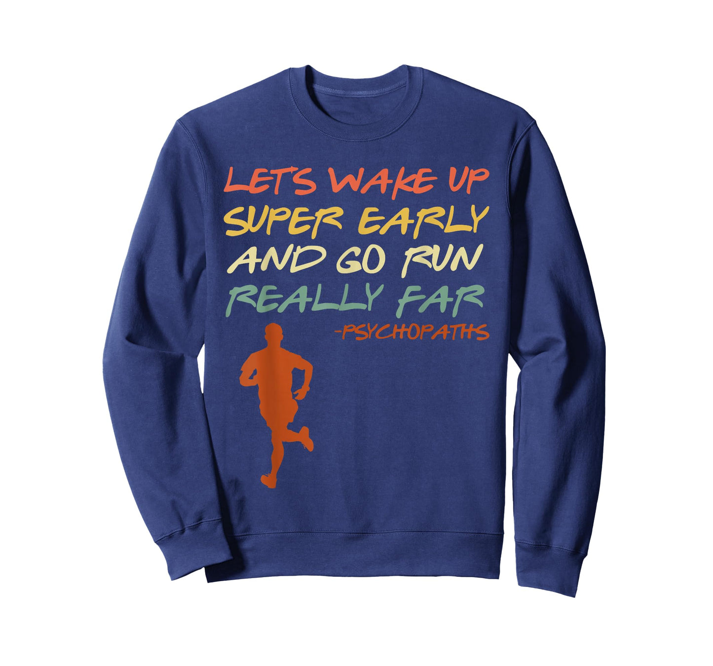 Runner LET'S WAKE UP SUPER EARLY AND GO RUN Funny T-Shirt