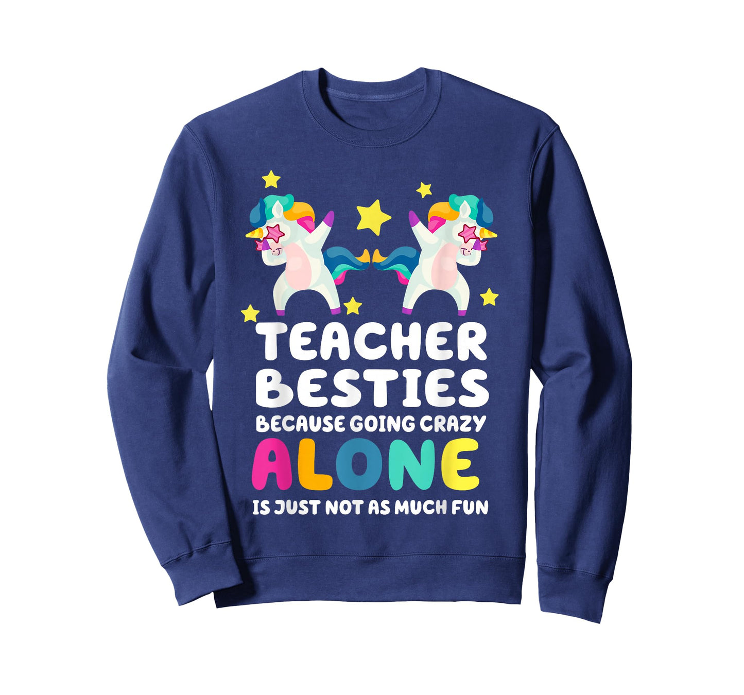 Teacher Besties Because Going Crazy Alone Is Not Fun T-Shirt