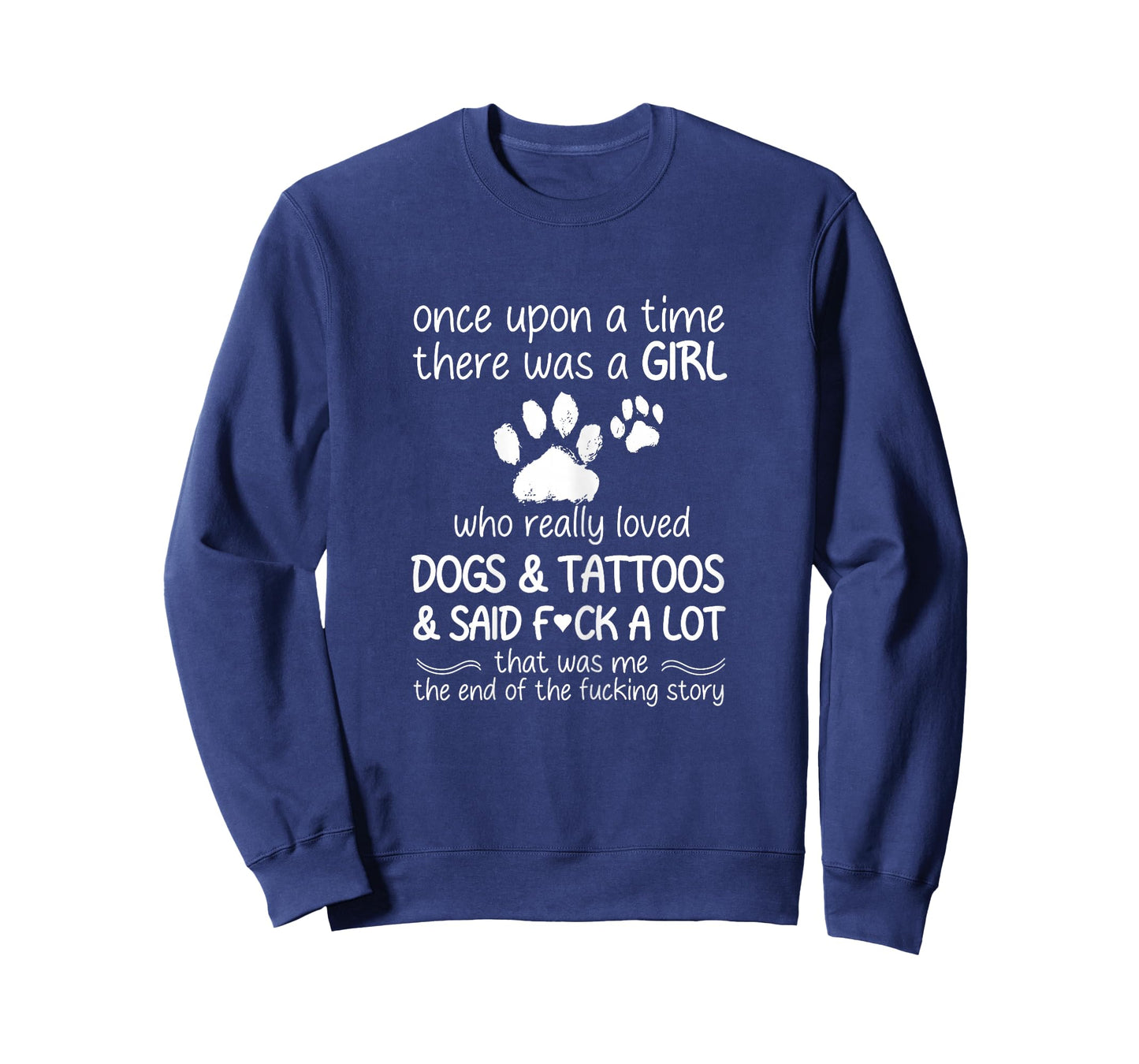 Once Upon A Time There Was A Girl Who Really Loved Dogs T-Shirt