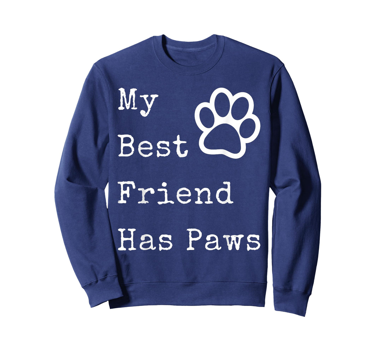 My Best Friend Has Paws T-shirt for Dog Owners T-Shirt
