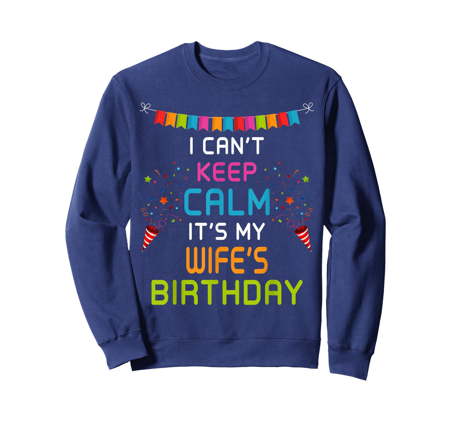 Wife's Birthday, I Can't Keep Calm T-Shirt