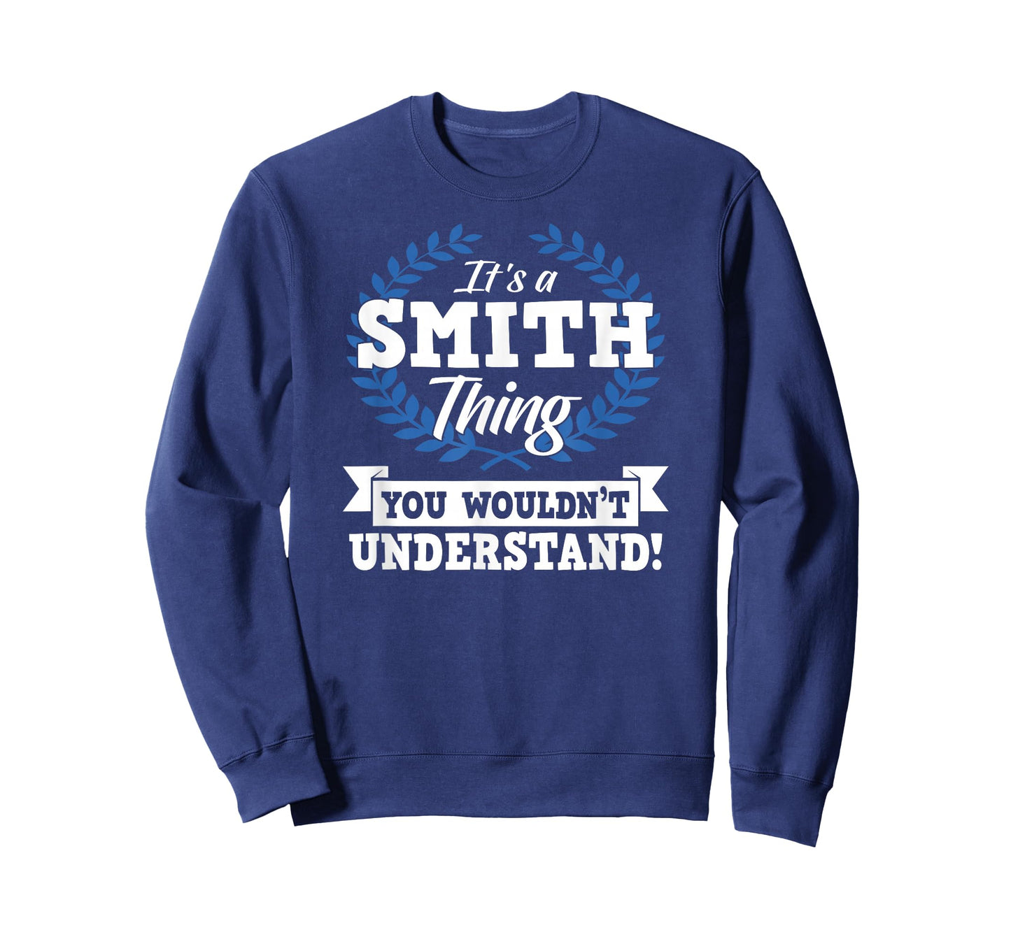It's A Smith Thing You Wouldn't Understand Name Shirt T-Shirt
