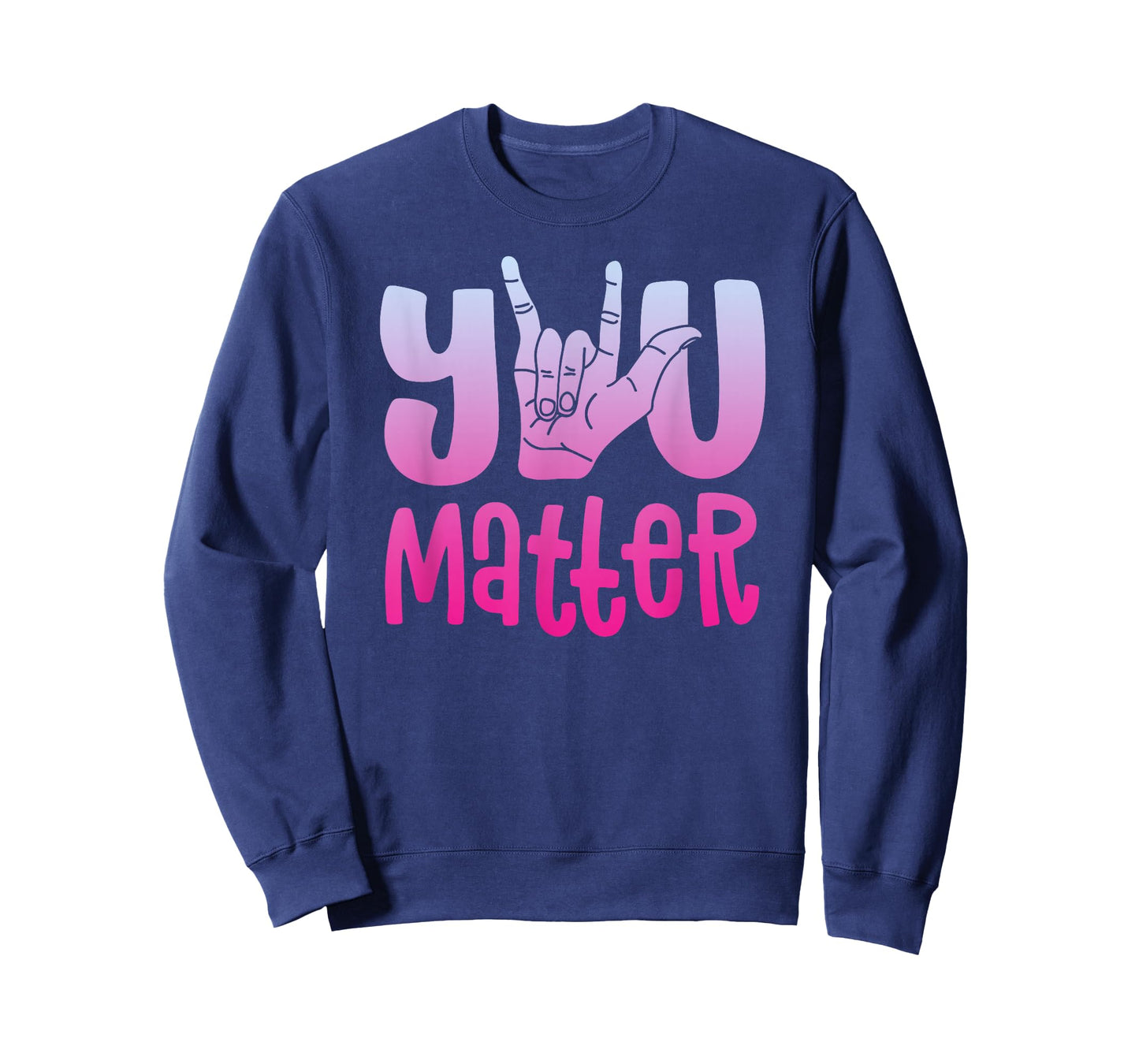 You Matter Shirt Women's Sign Language Shirt Love Deaf ASL T-Shirt