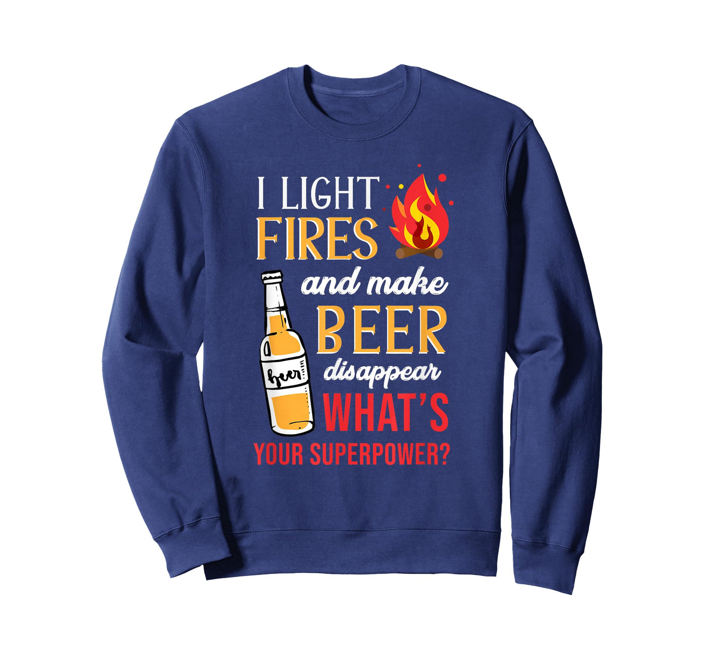 I Light Fires and Make Beer Disappear Funny Camping T-Shirt T-Shirt