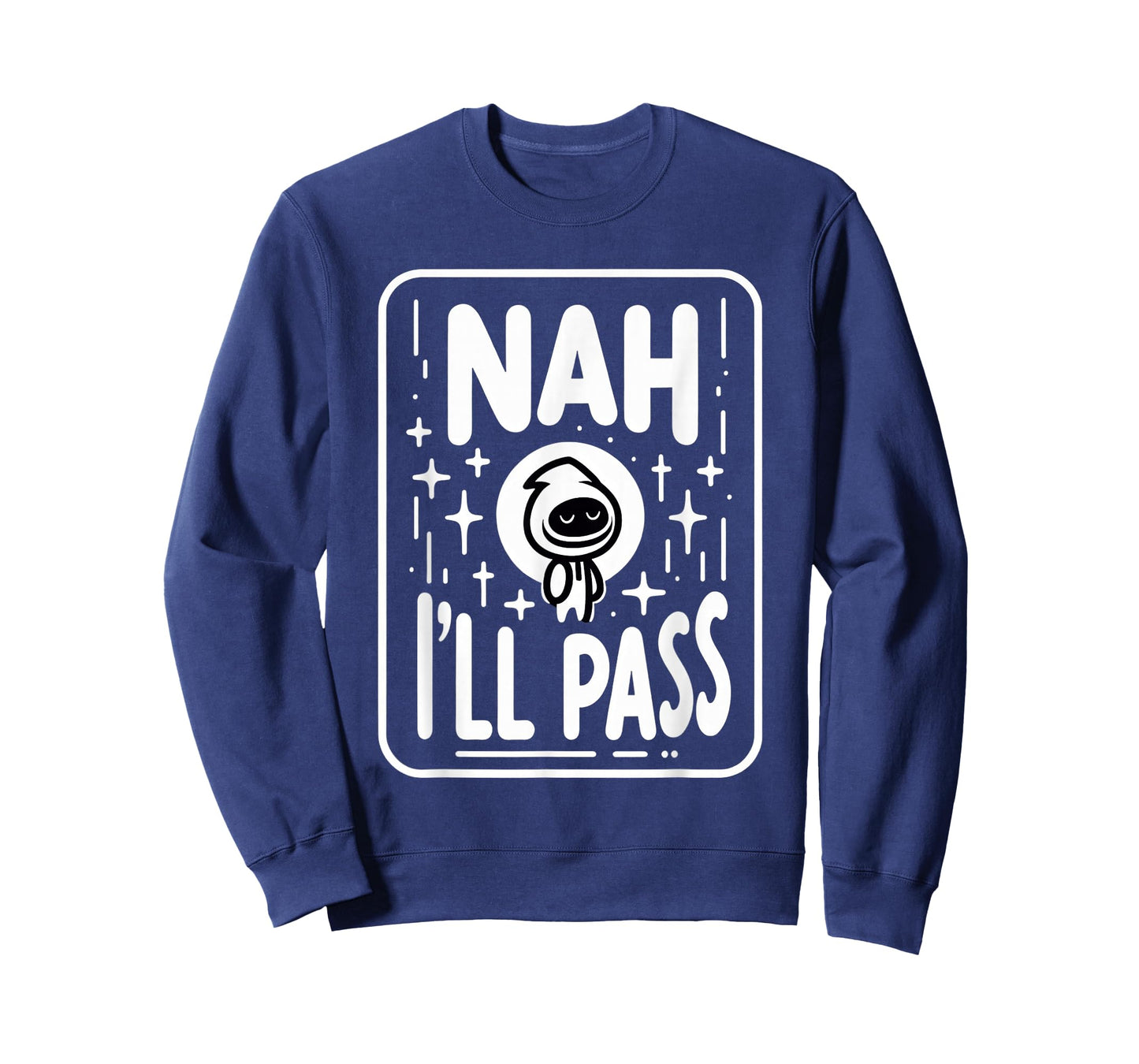 Nah I'll Pass Introvert Excuse Rest Humor |- T-Shirt