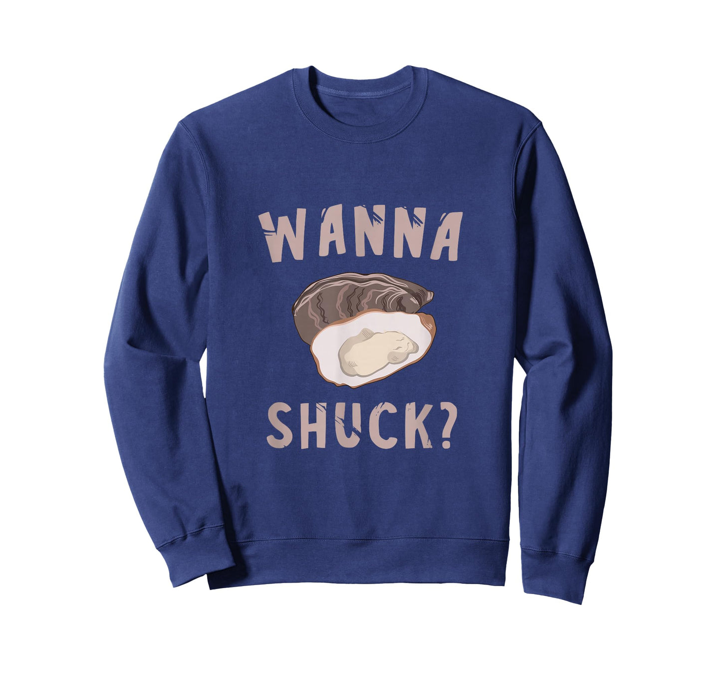 Oyster Wanna Shuck? Oyster Shucking Mollusc Shucker T-Shirt