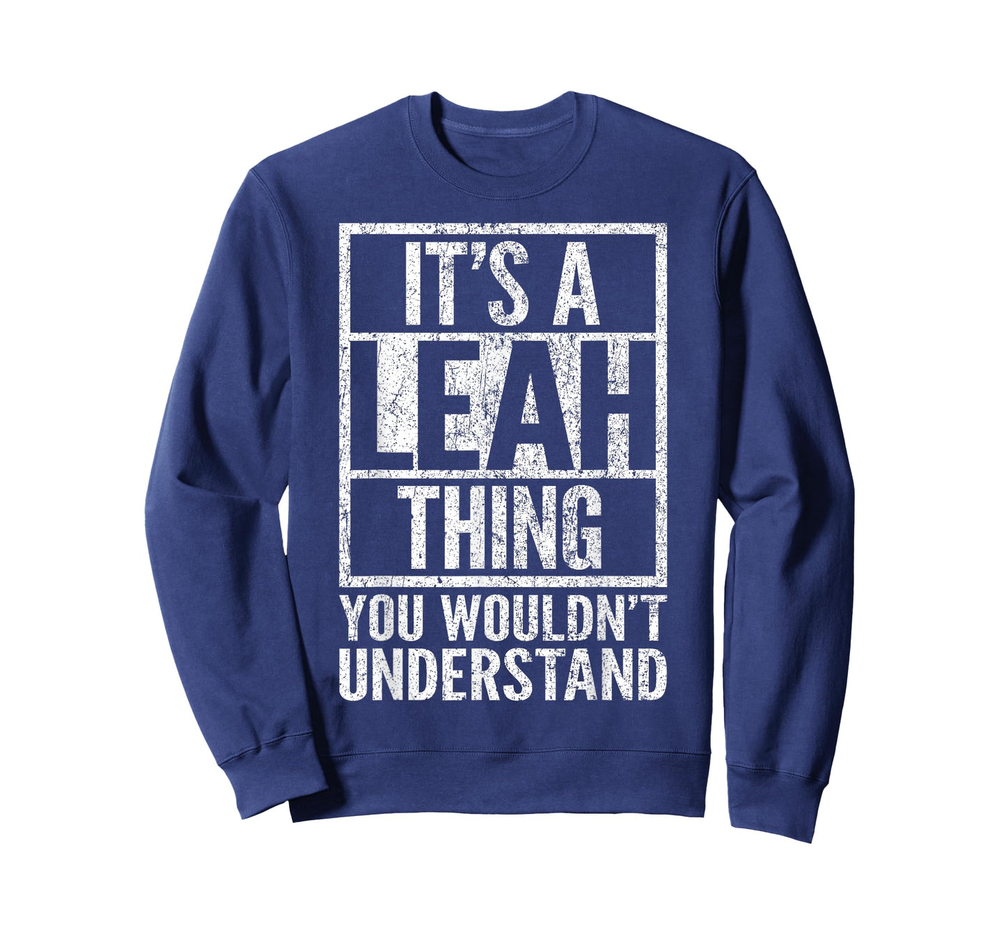 It's a Leah Thing You Wouldn't Understand - Leah's Name T-Shirt
