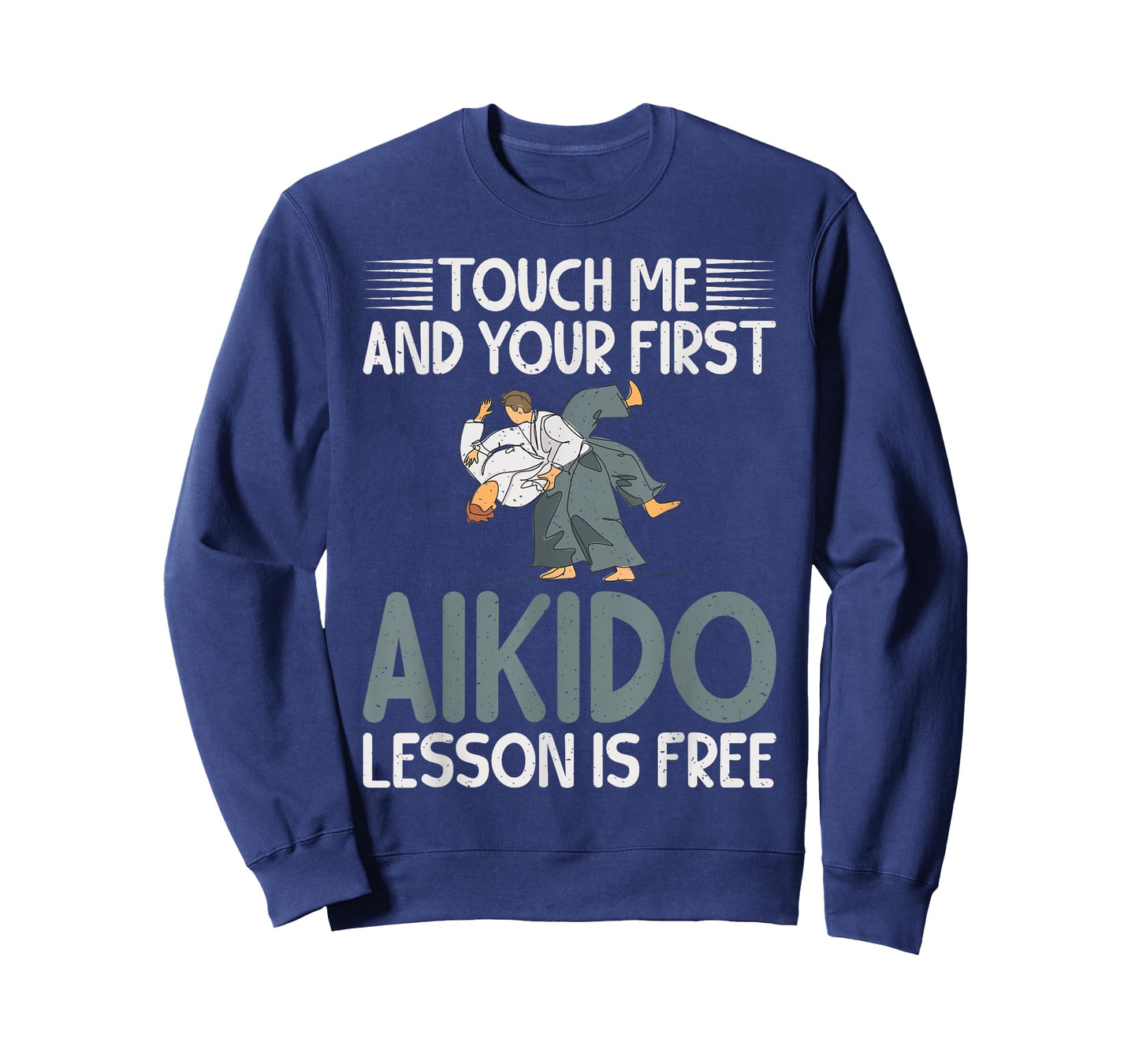 Touch me and your first Aikido Lesson is free Aikido T-Shirt