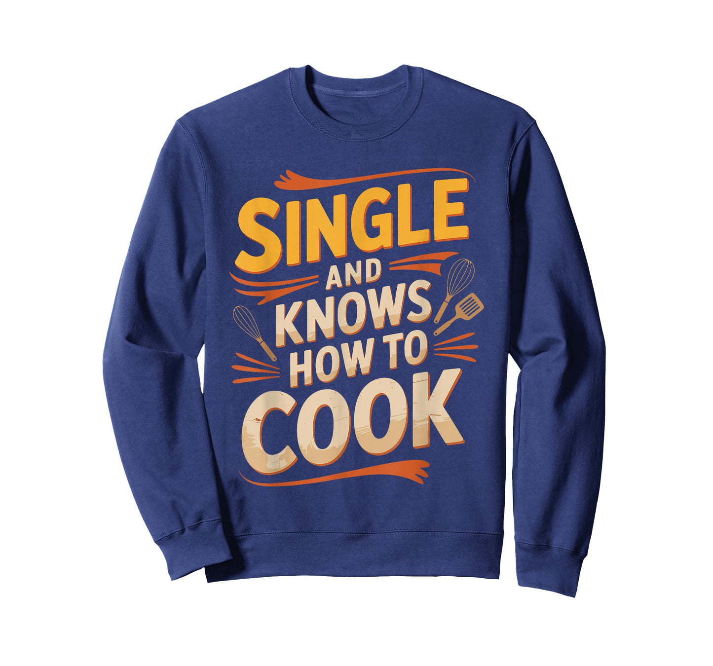 Single and Knows How to Cook Funny Shirt T-Shirt