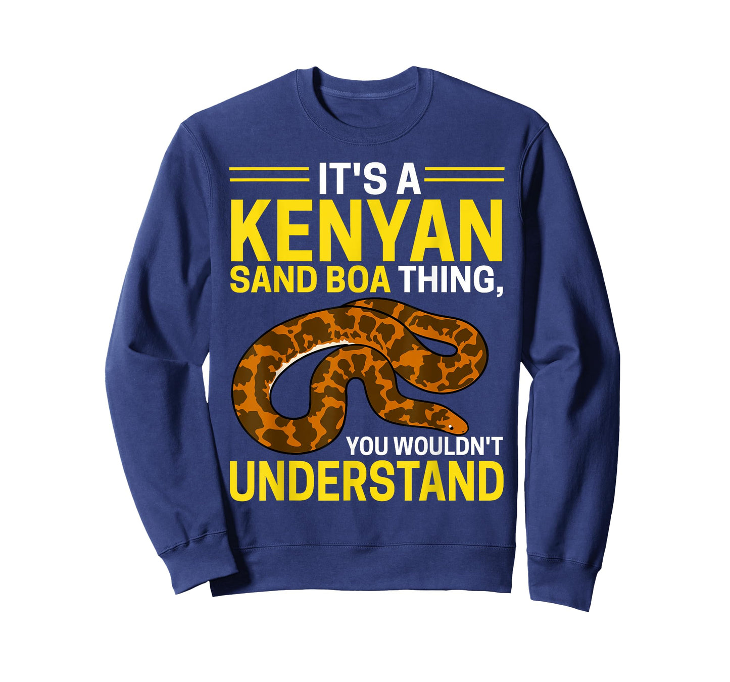 Kenyan Sand Boa Thing, You Wouldn't Understand Snake Owner T-Shirt