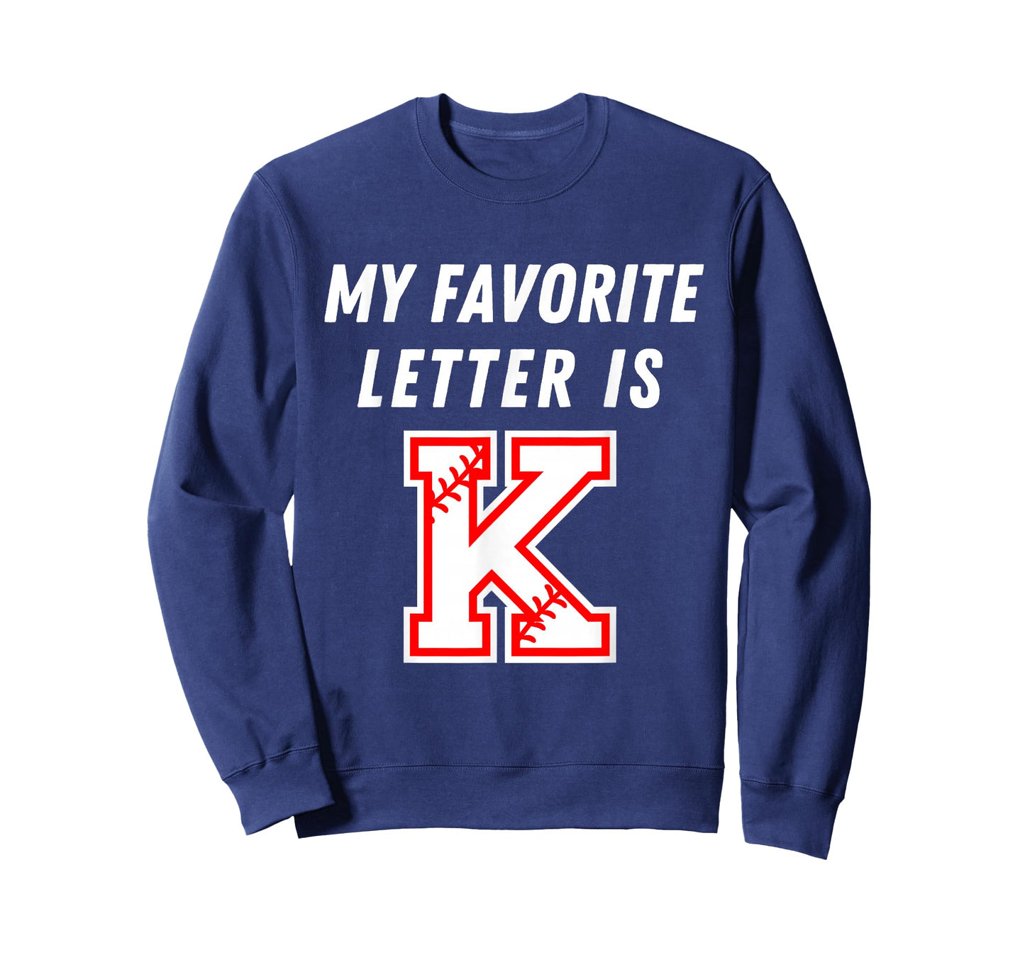 My Favorite Letter is K Funny Baseball Humor Strikeout Fan T-Shirt