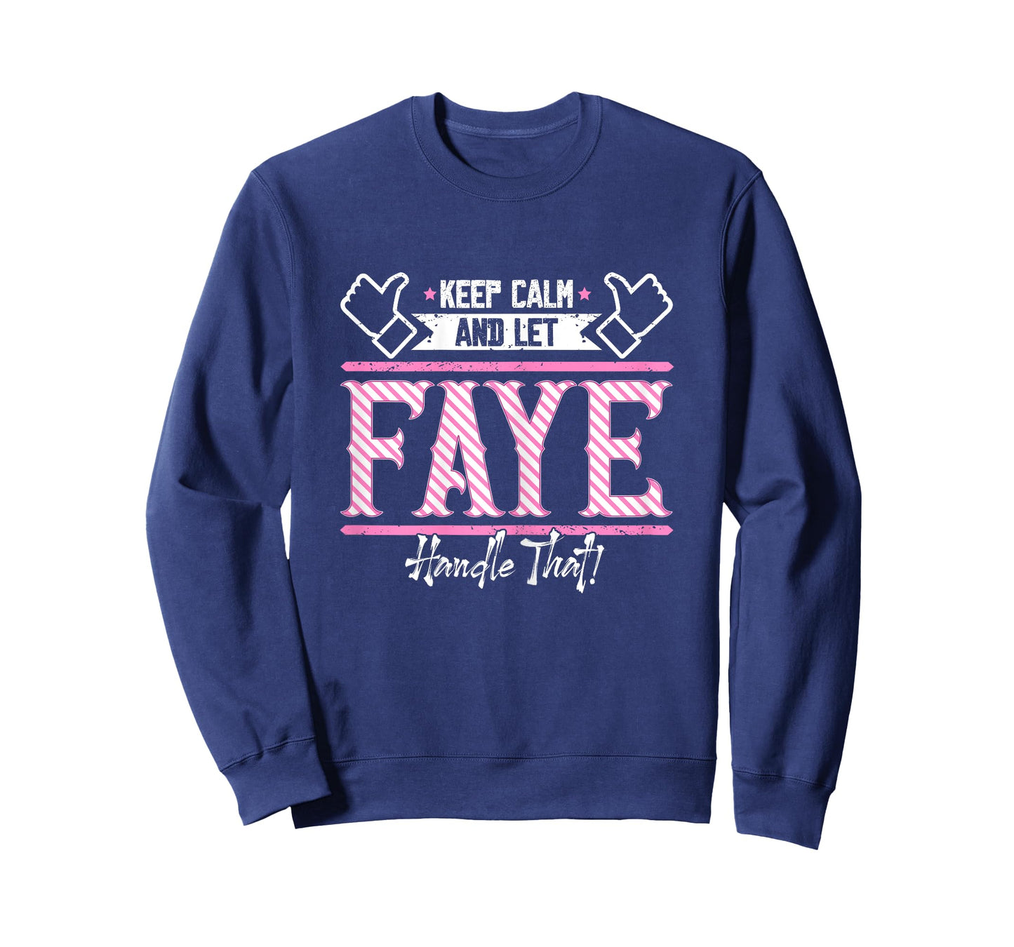Faye | Keep Calm and let Faye Handle that T-Shirt