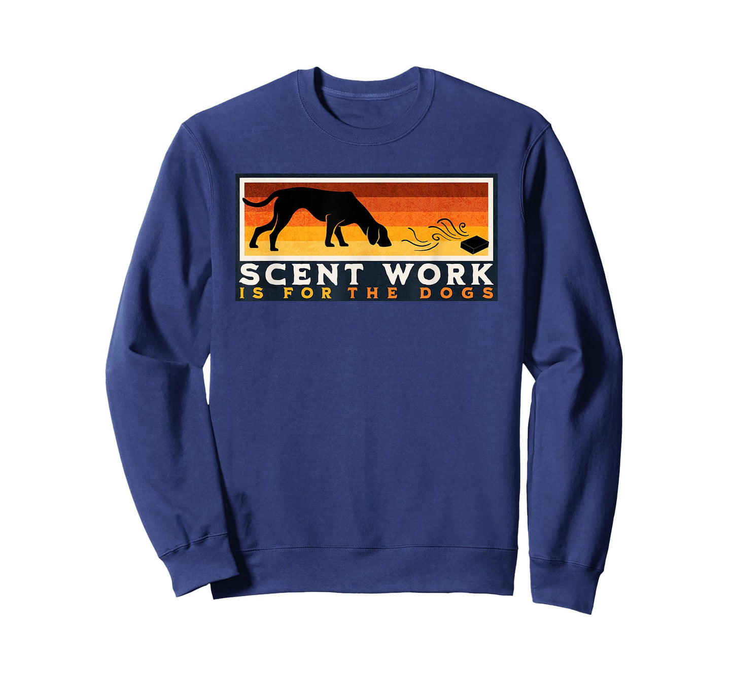 Scent Work is for the Dogs Nosework Dog Detection Sport Gift T-Shirt for Men Women Girls Kids
