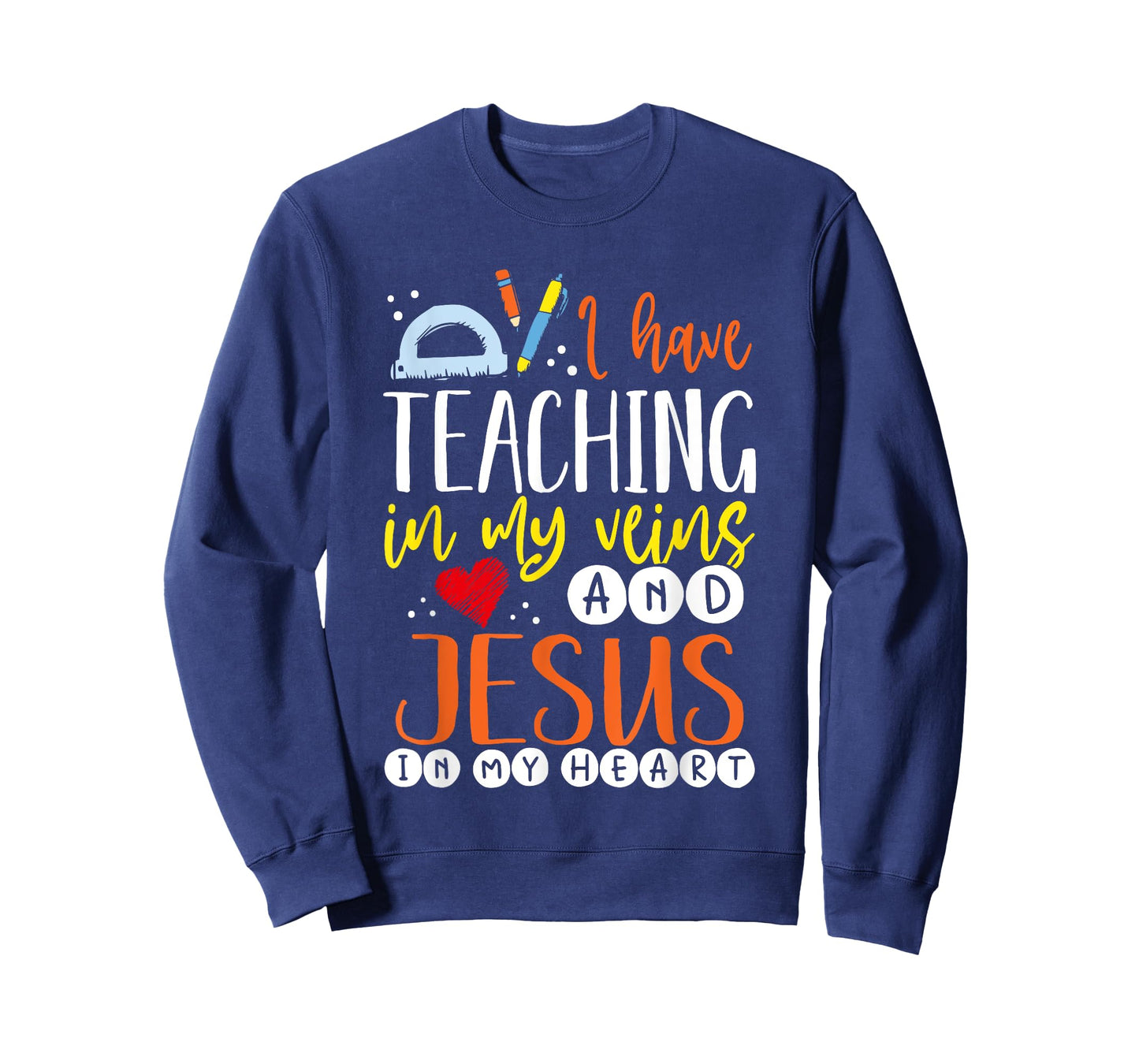 I Have Teaching In My Veins And Jesus In My Heart Teacher T-Shirt