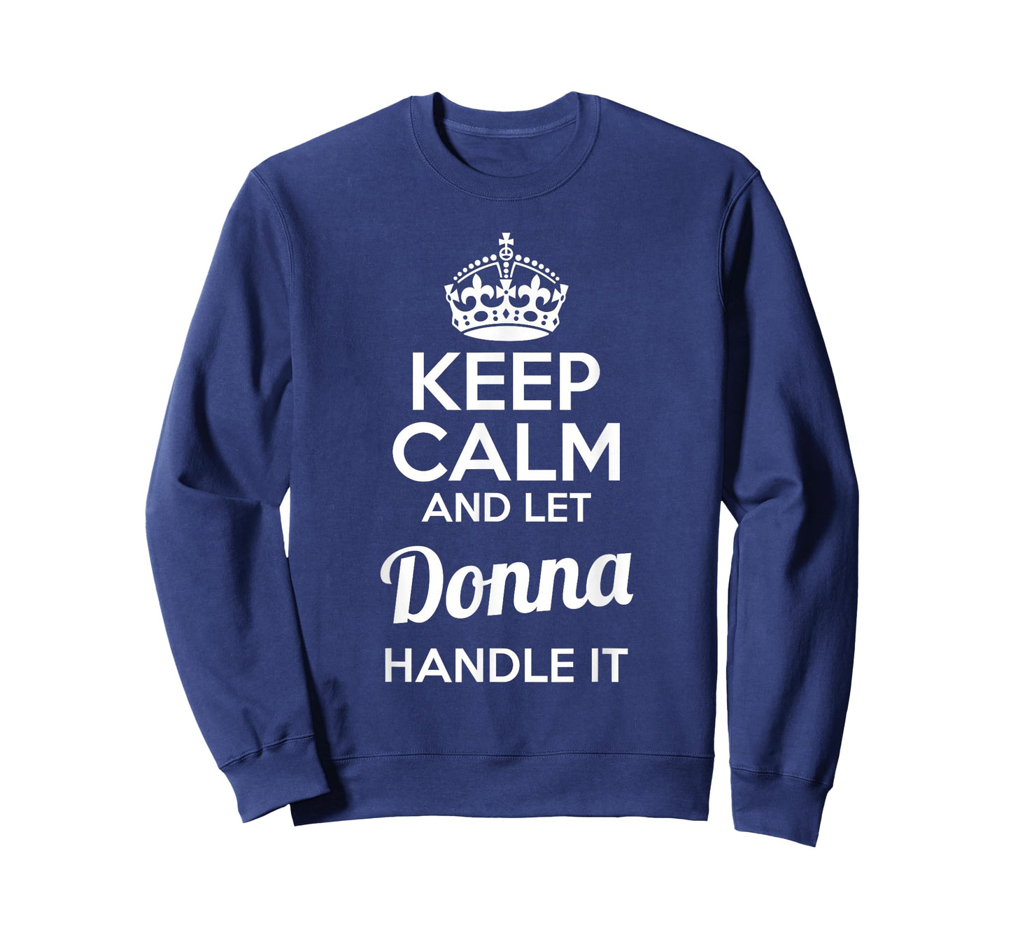Donna T-Shirt Keep Calm and Let Donna Handle It T-Shirt