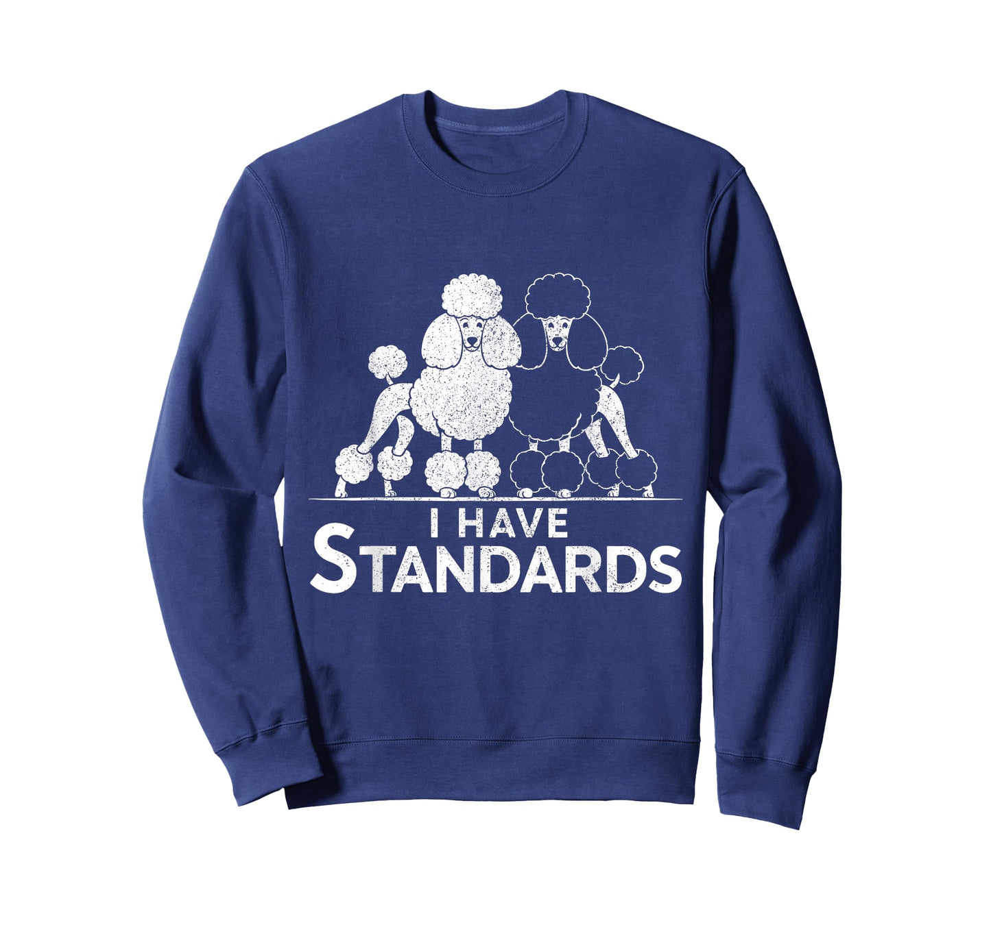 Funny I Have Standards Two Poodles Poodle Lover T-Shirt