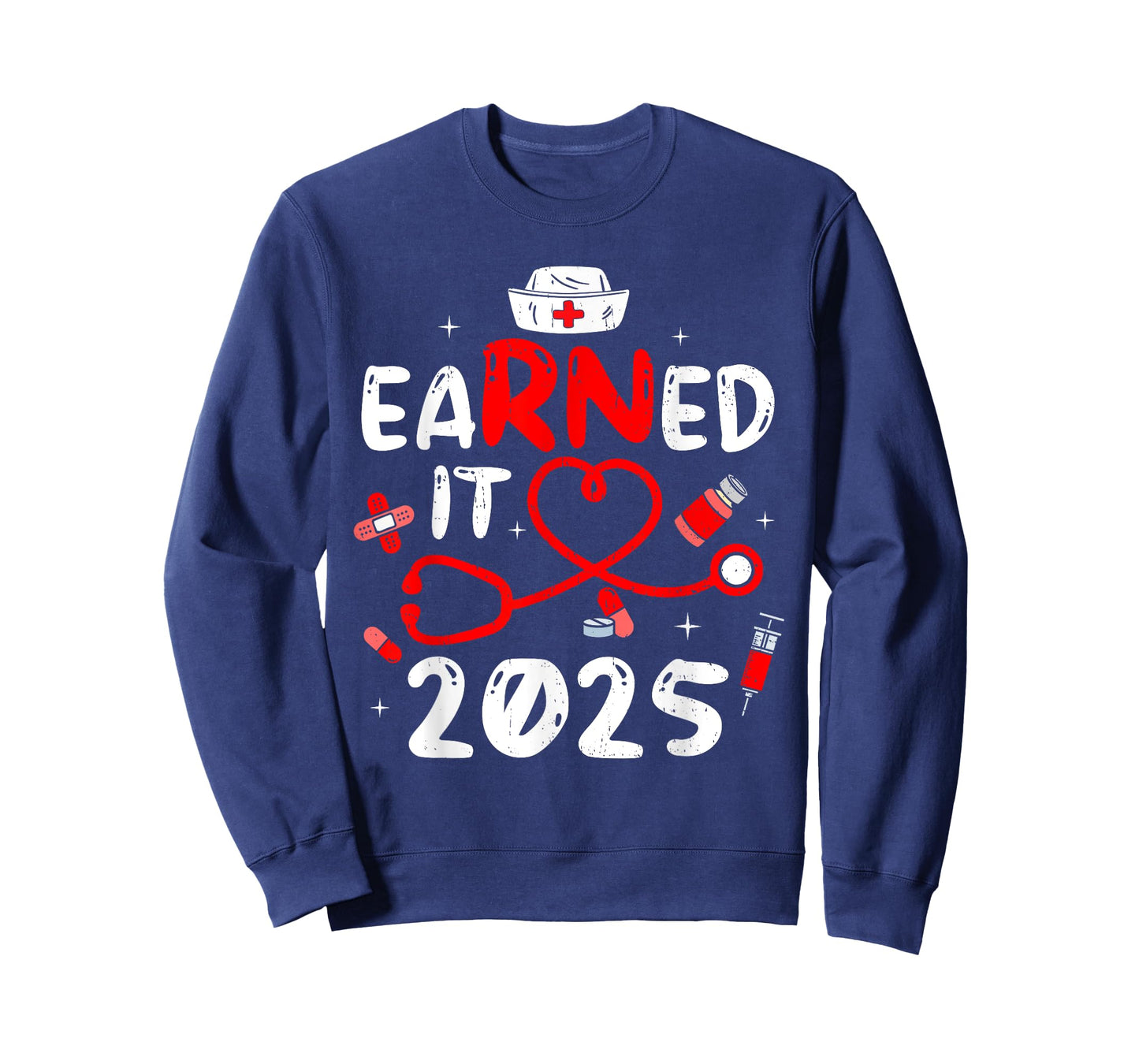 Earned It 2025 For Nurse Graduation Or RN LPN Class Of 2025 T-Shirt